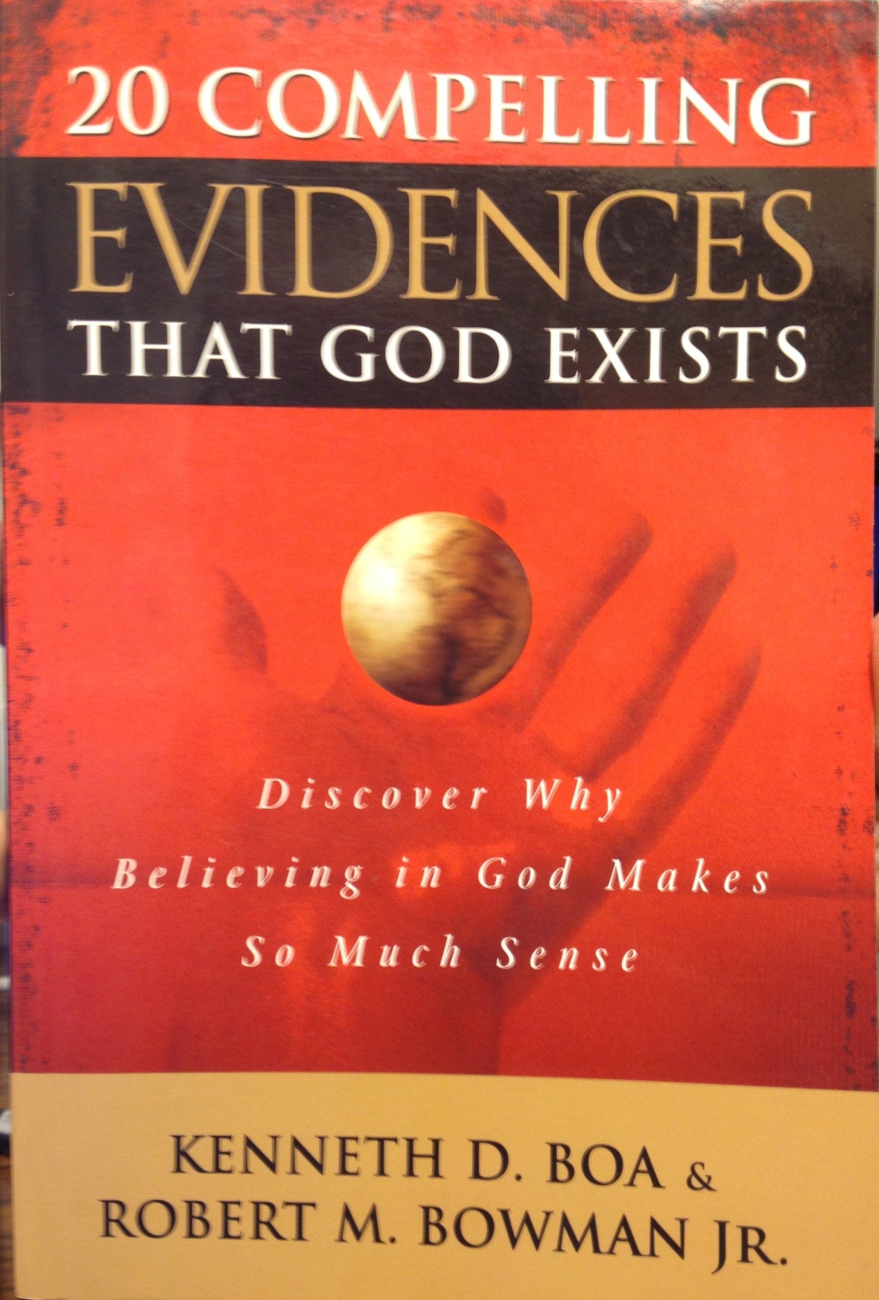 20 Compelling Evidences That God Exists: Discover Why Believing In God Makes so Much Sense,Used
