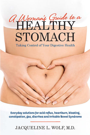 A Womans Guide to a Healthy Stomach: Taking Control of Your Digestive Health