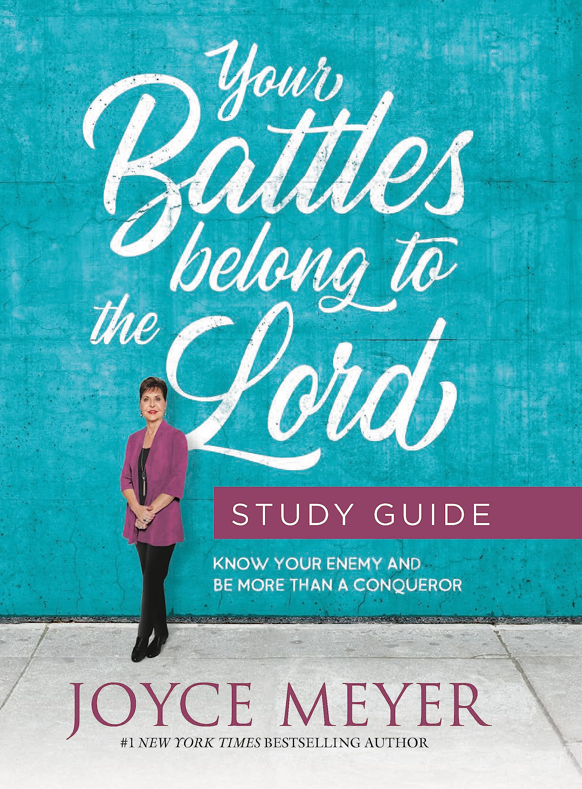 Your Battles Belong to the Lord Study Guide: Know Your Enemy and Be More Than a Conqueror,Used