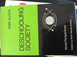 Deschooling Society (World Perspectives, V. 44),New