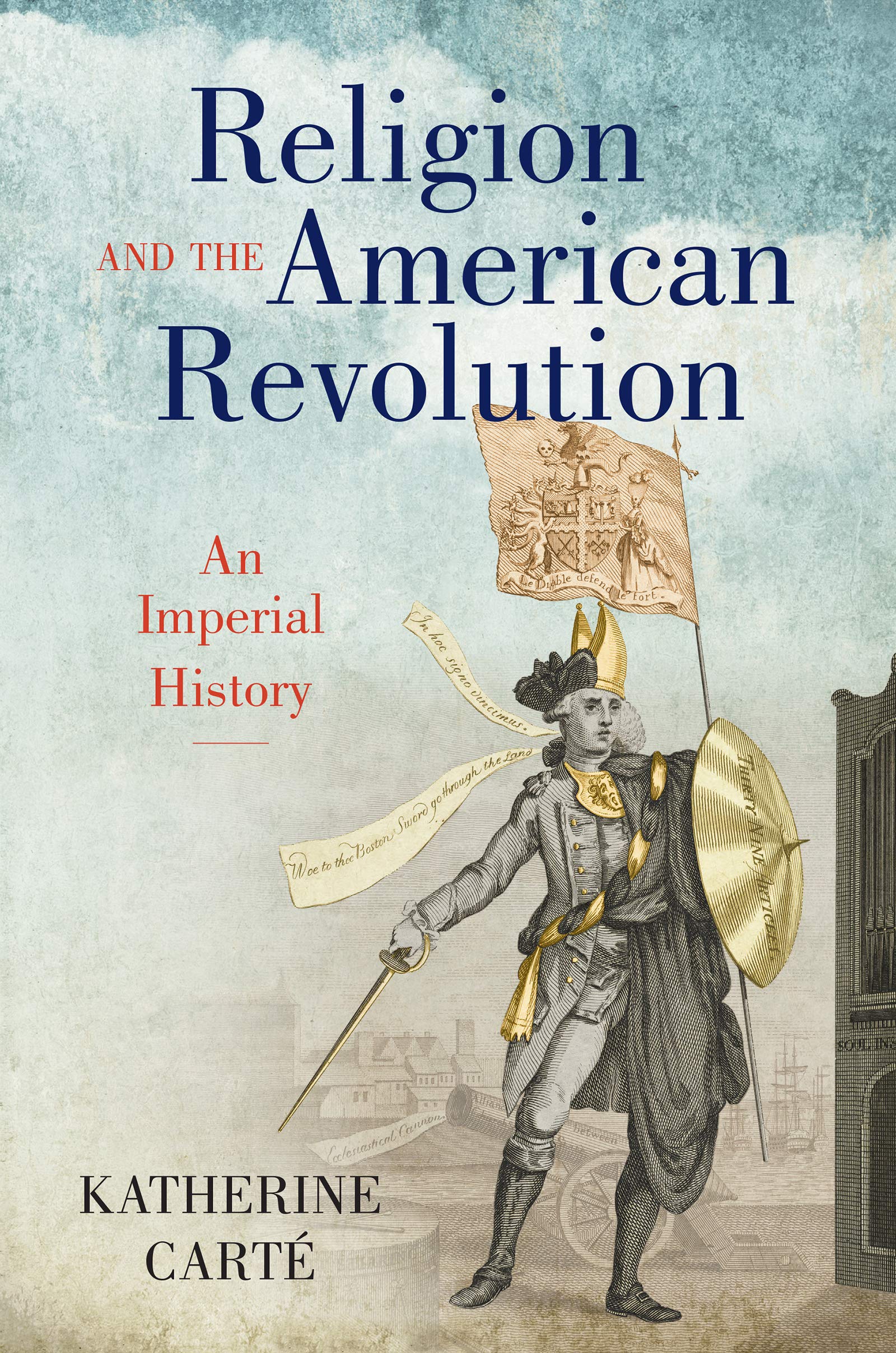 Religion and the American Revolution: An Imperial History (Published by the Omohundro Institute of Early American History and Cu,Used