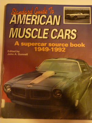 Standard Guide to American Muscle Cars: A Supercar Source Book 19491992,Used