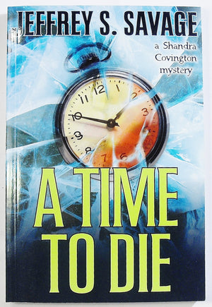 A Time to Die: A Shandra Covington Mystery,Used
