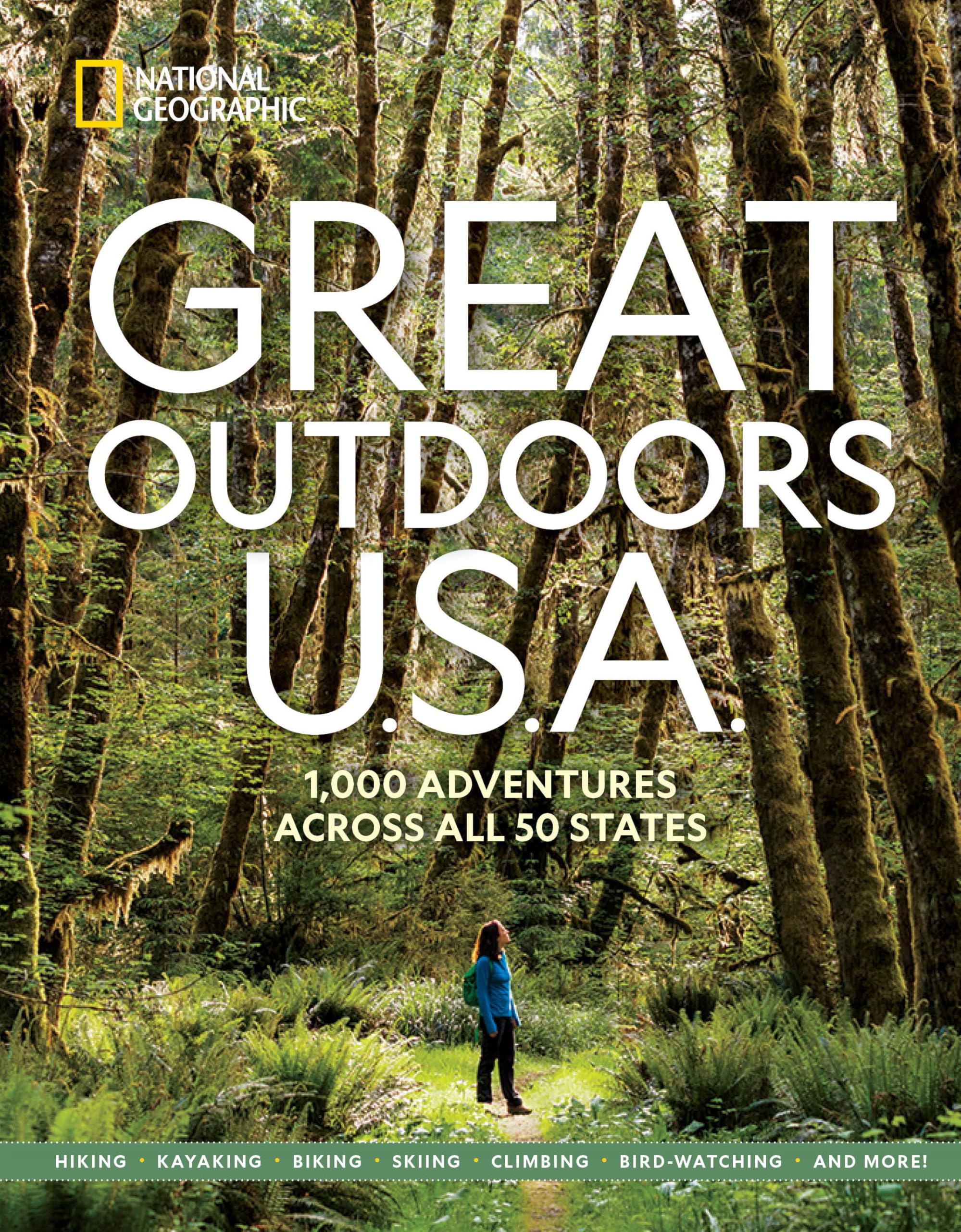 Great Outdoors U.S.A.: 1,000 Adventures Across All 50 States (National Geographic),New