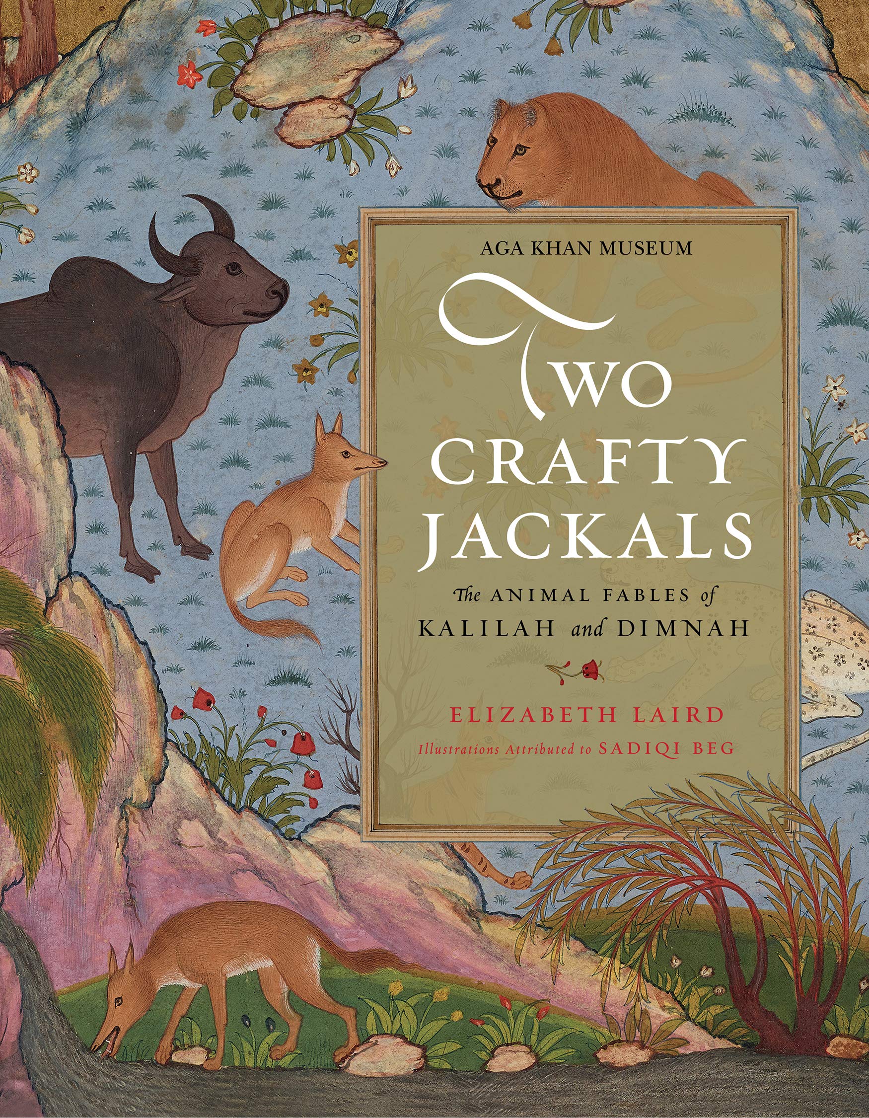 Two Crafty Jackals: The Animal Fables of Kalilah and Dimnah,Used