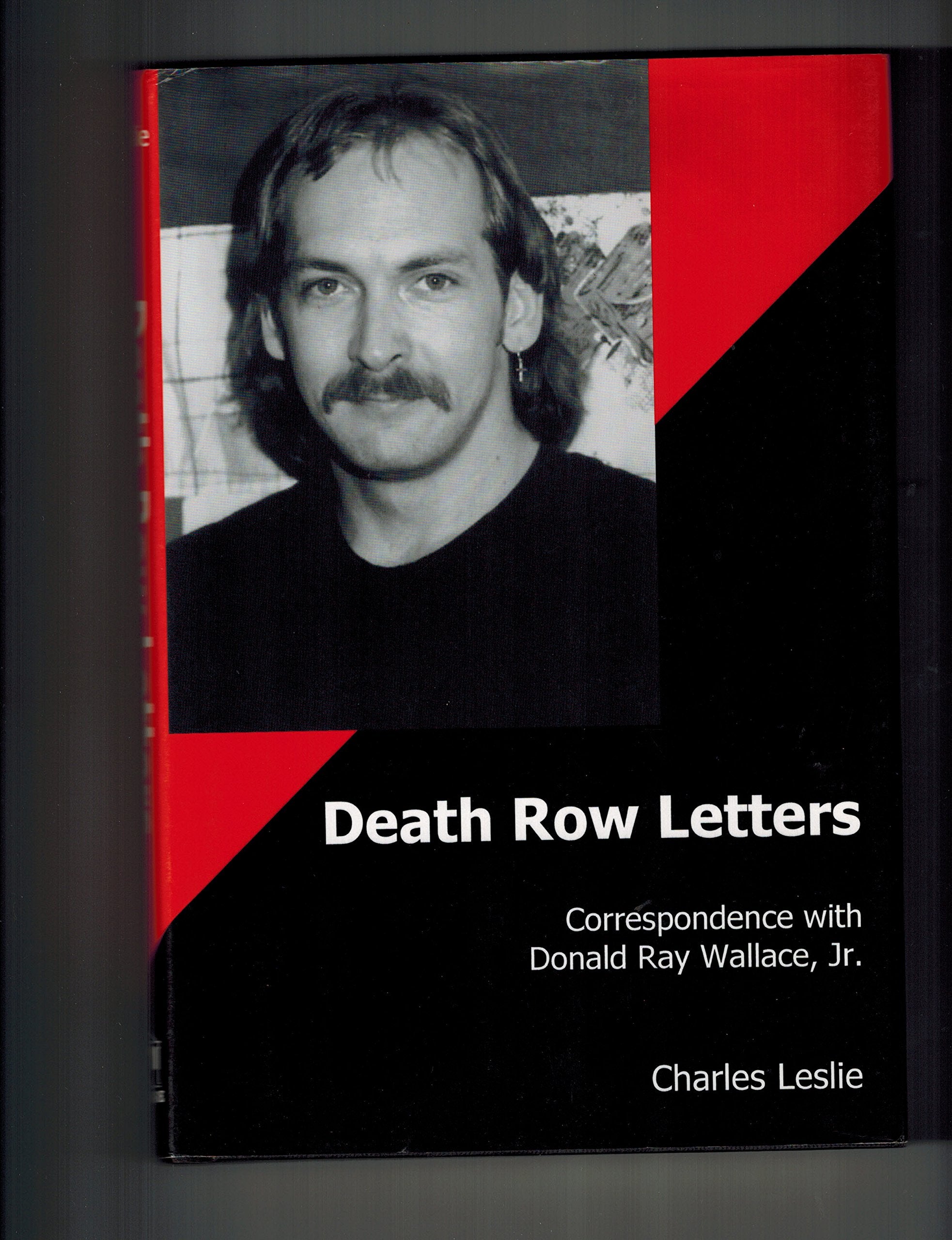 Death Row Letters: Correspondence With Donald Ray Wallace, Jr.,Used
