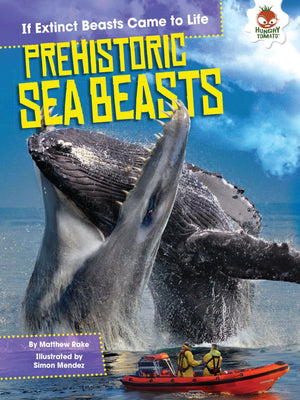 Prehistoric Sea Beasts (If Extinct Beasts Came To Life)