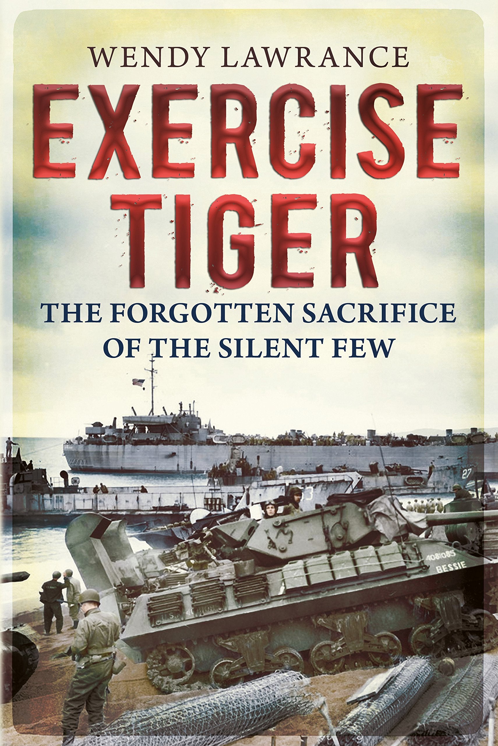 Exercise Tiger: The Forgotten Sacrifice Of The Silent Few,Used