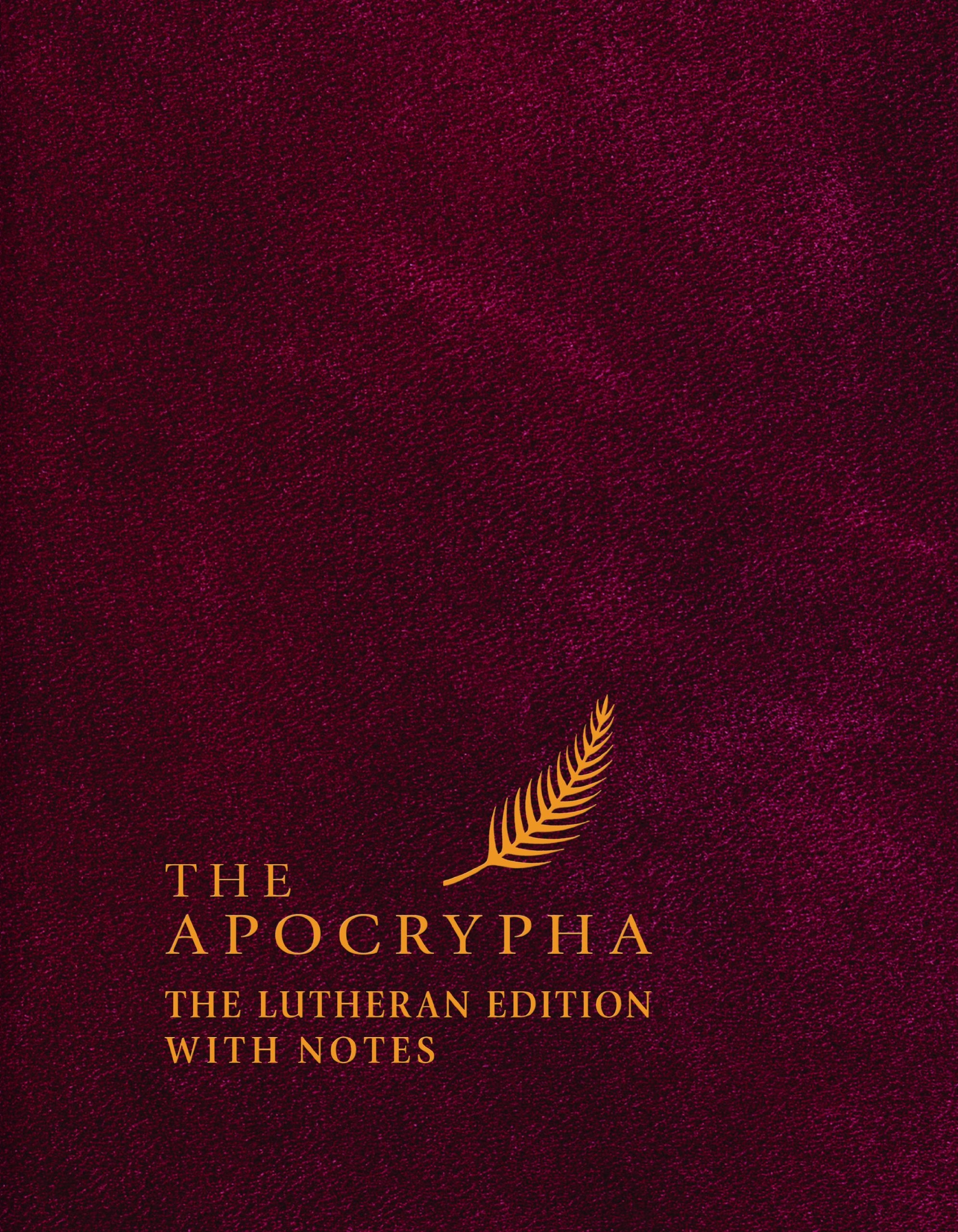 The Apocrypha: The Lutheran Edition with Notes,New