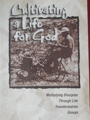 Cultivating a Life for God: Multiplying Disciples Through Life Transformation Groups,Used