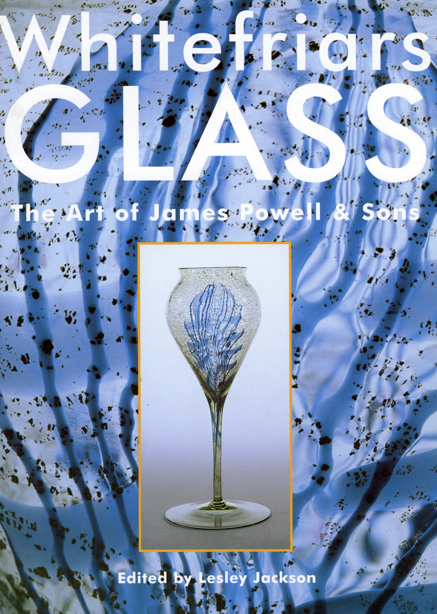 Whitefriars Glass: The Art of James Powell & Sons,Used