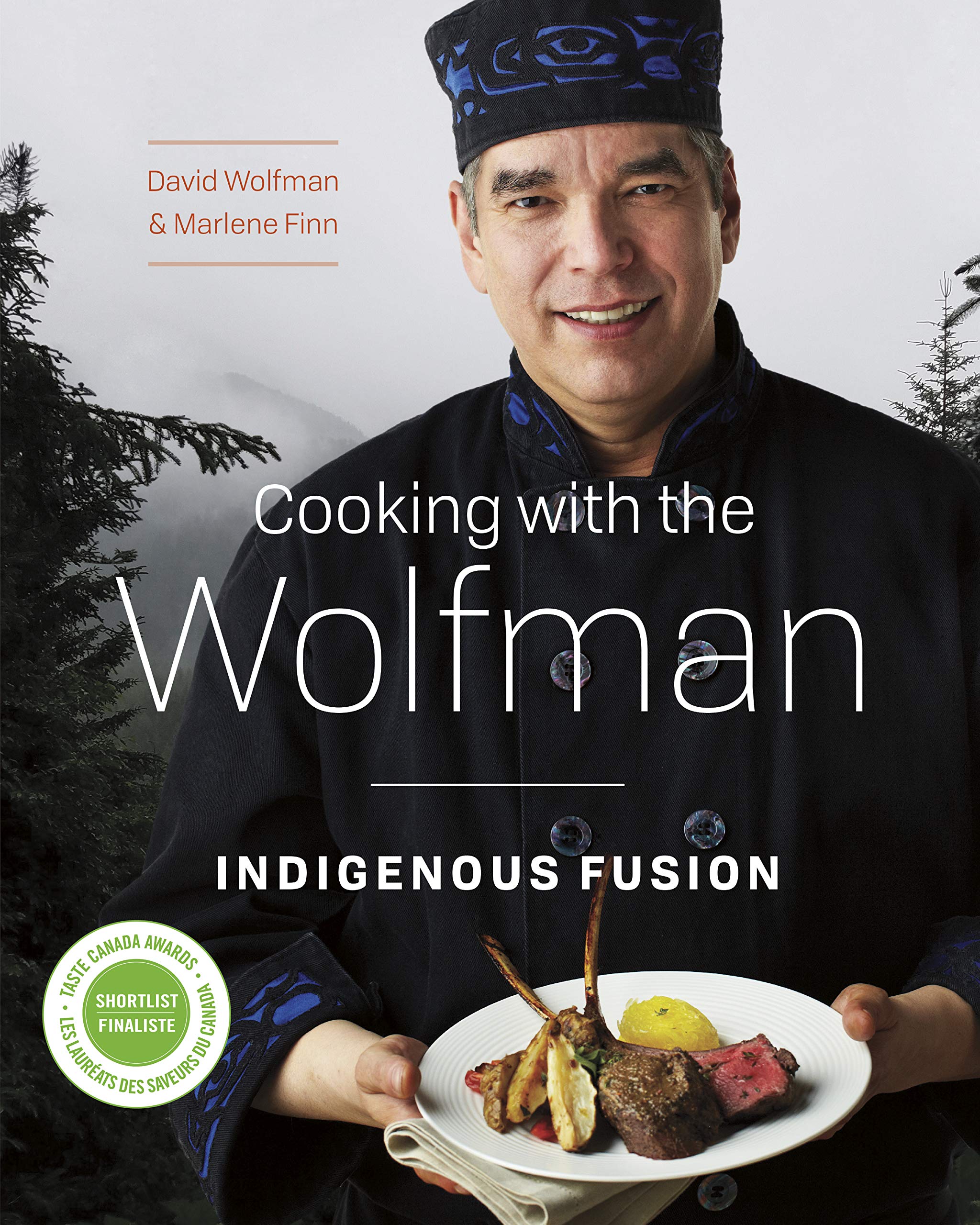 Cooking With The Wolfman: Indigenous Fusion