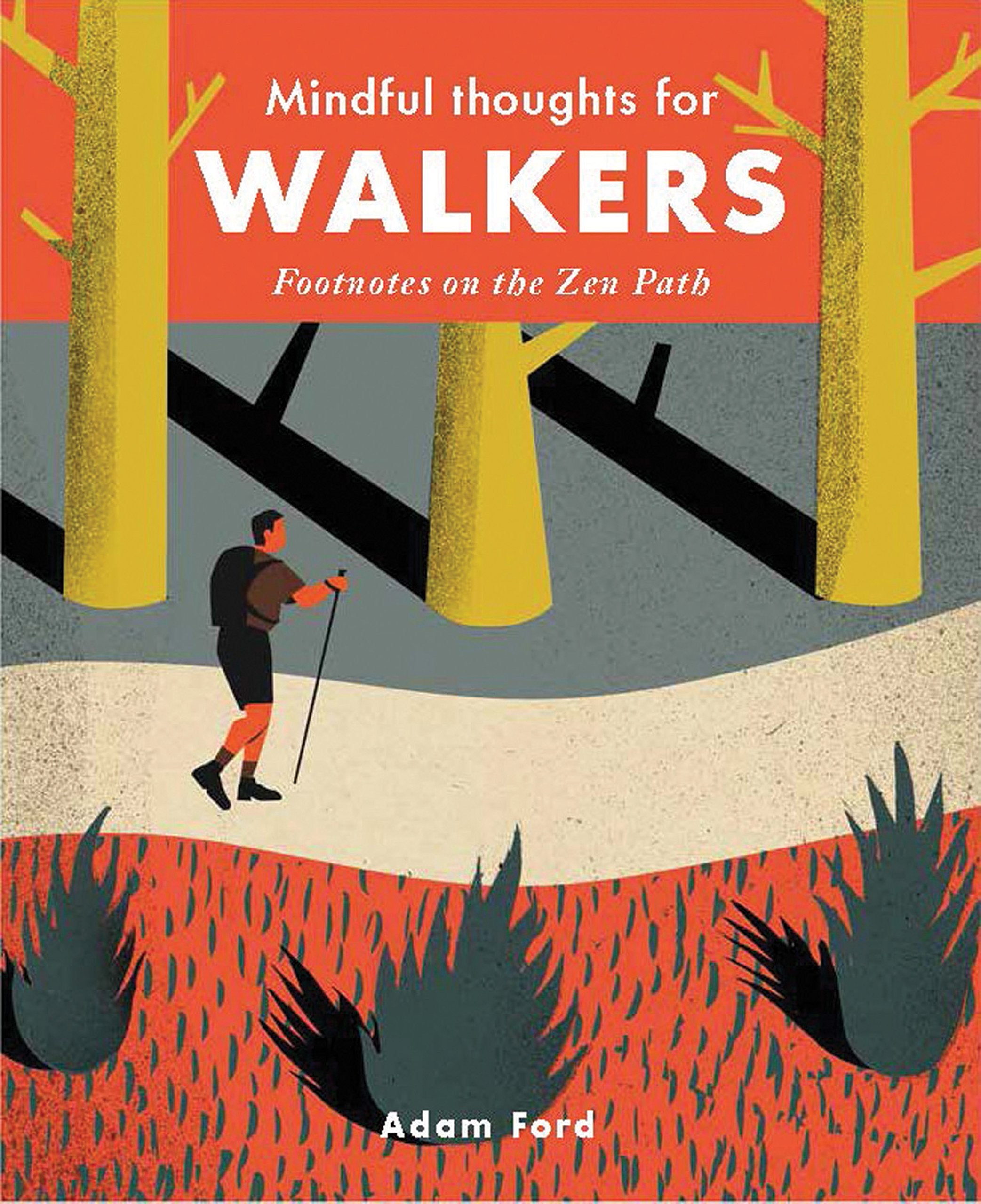 Mindful Thoughts For Walkers: Footnotes On The Zen Path