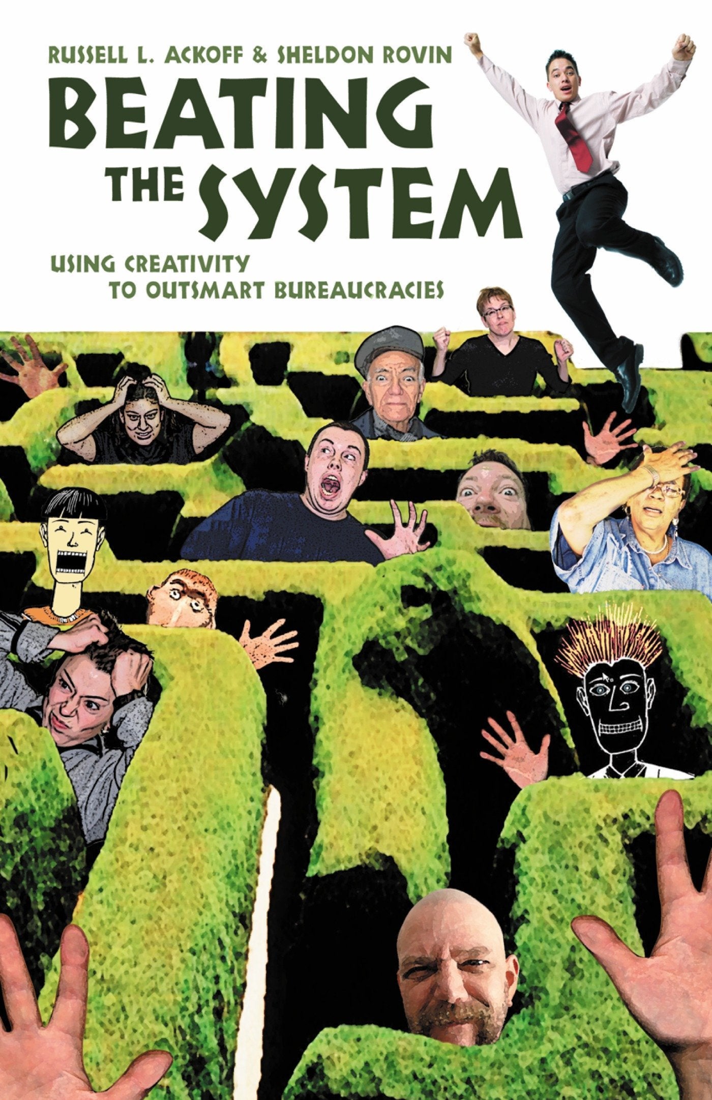 Beating the System: Using Creativity to Outsmart Bureaucracies,Used