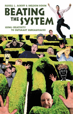 Beating the System: Using Creativity to Outsmart Bureaucracies,Used