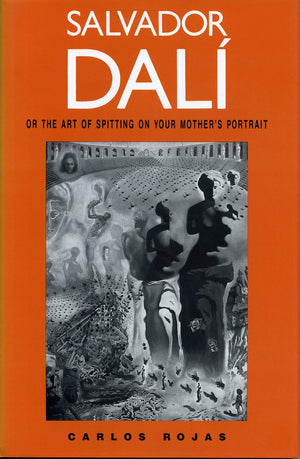 Salvador Dal, or the Art of Spitting on Your Mother's Portrait,Used