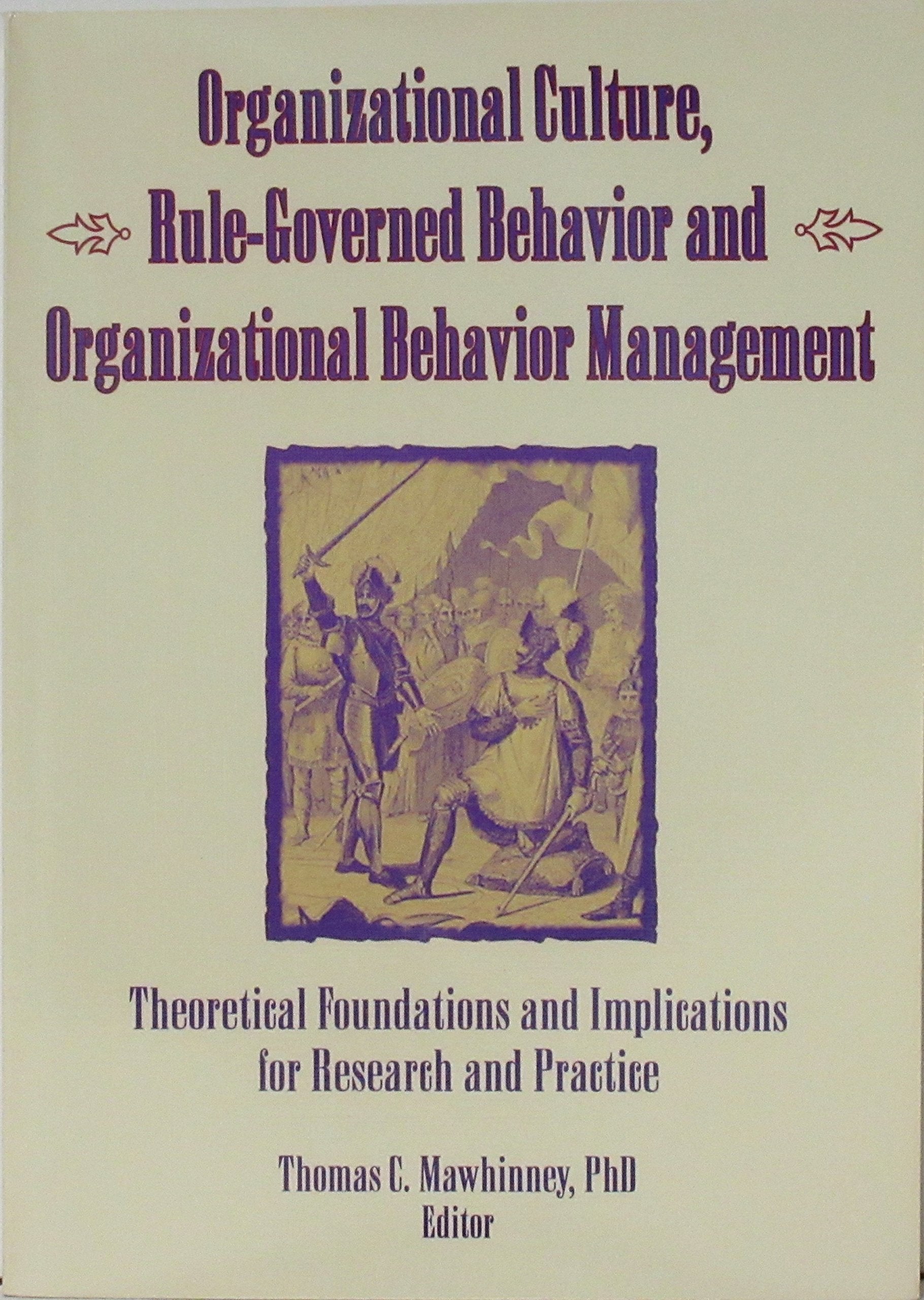Organizational Culture, RuleGoverned Behavior and Organizational Behavior Management (Monograph Published Simultaneously As the,Used