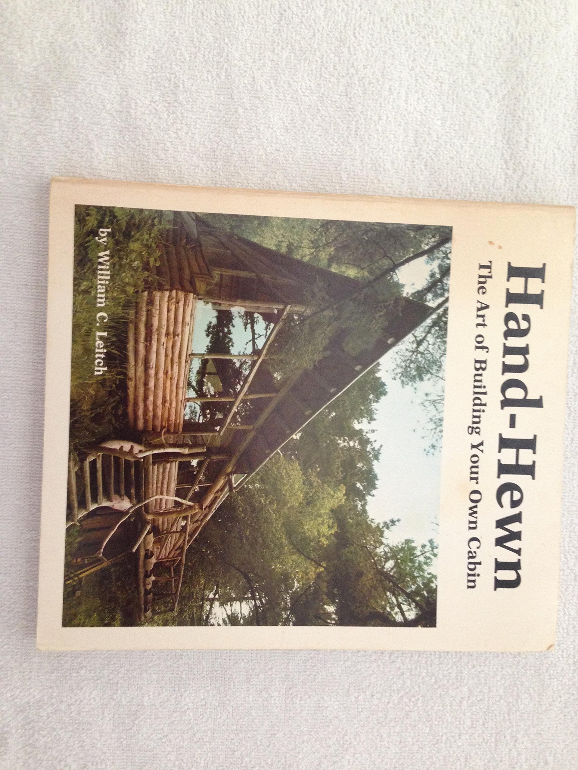 HandHewn: The Art of Building Your Own Cabin,New