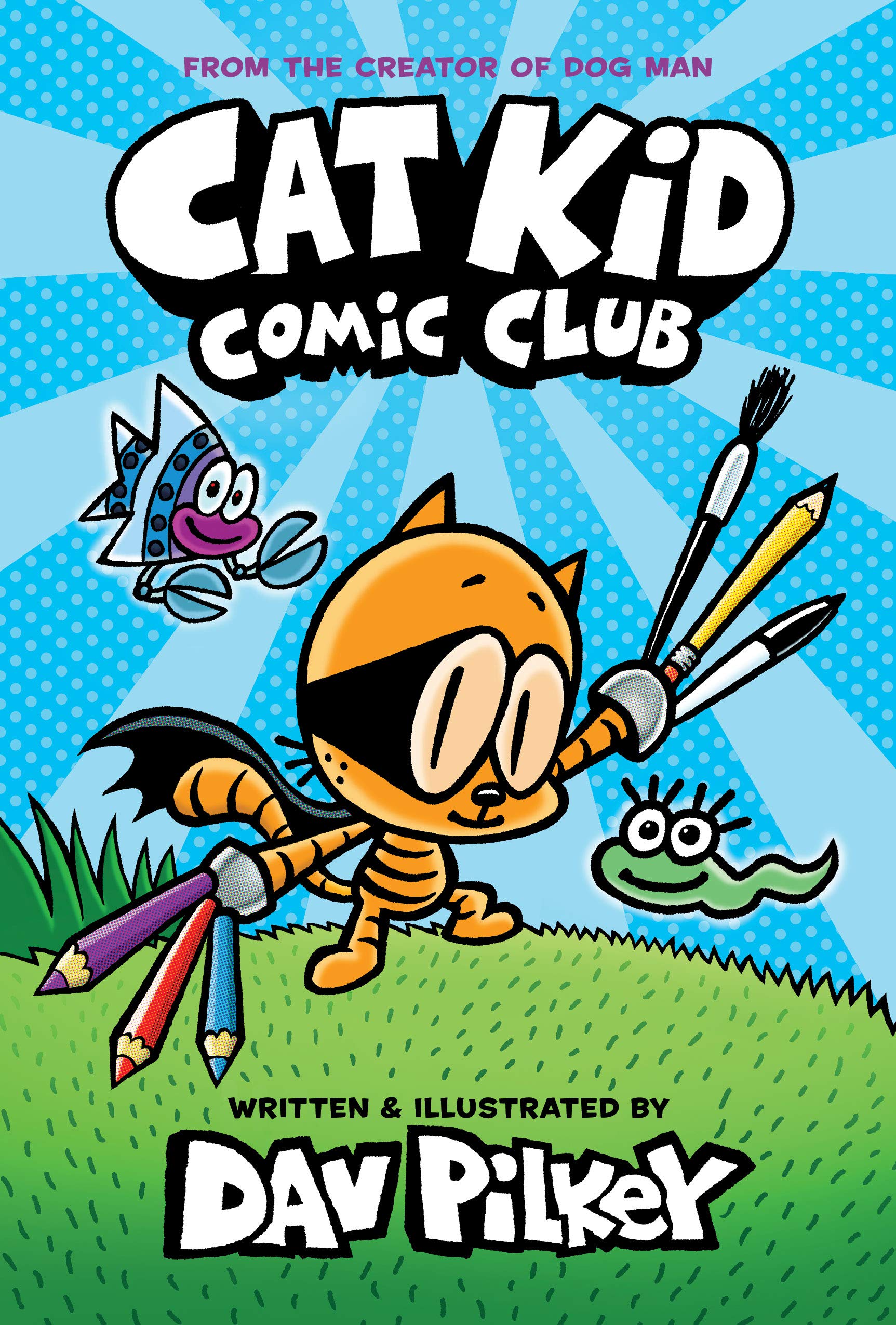 Cat Kid Comic Club: A Graphic Novel (Cat Kid Comic Club #1): From The Creator Of Dog Man
