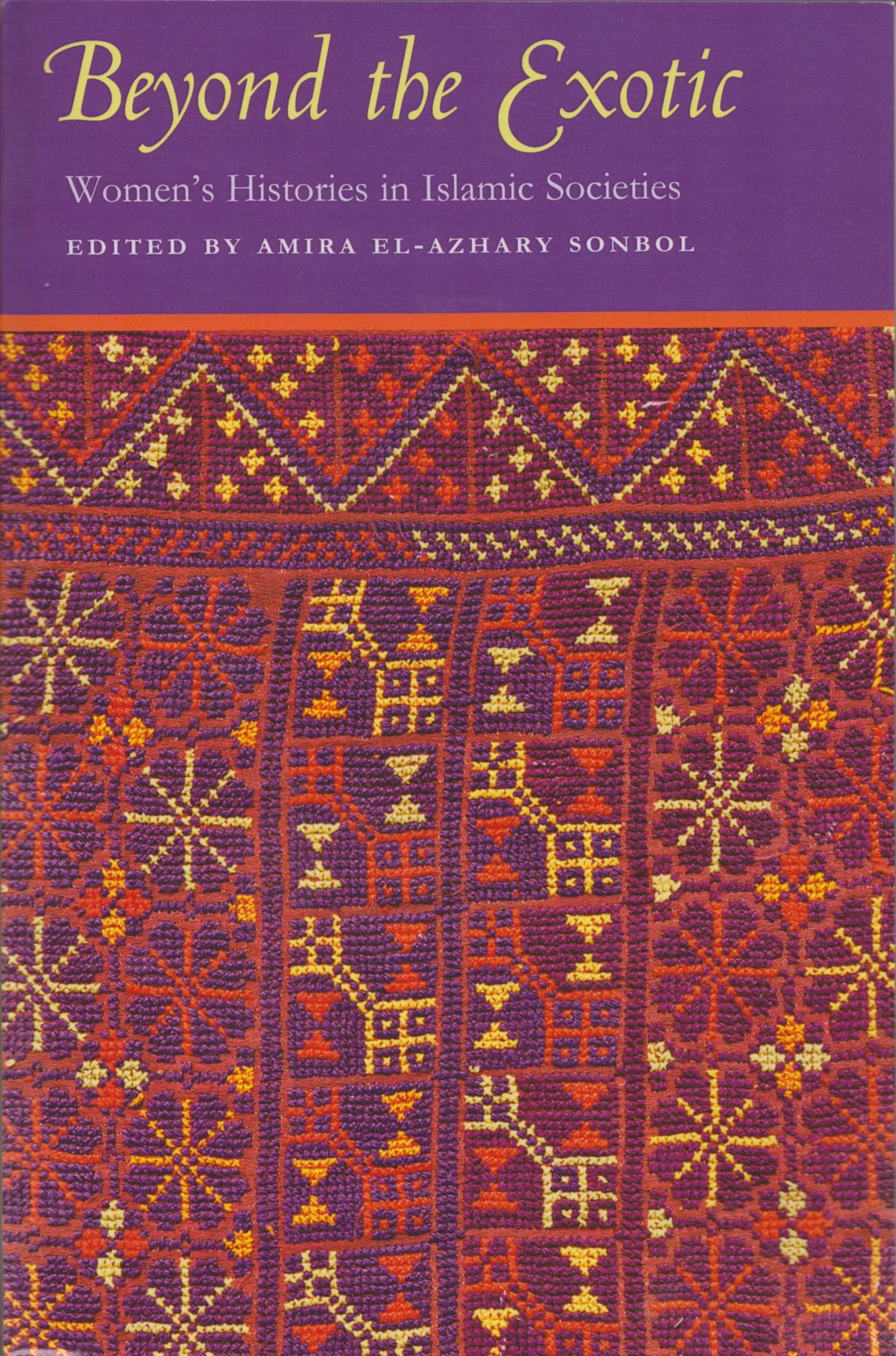 Beyond The Exotic: Women'S Histories In Islamic Societies (Gender, Culture, And Politics In The Middle East),Used