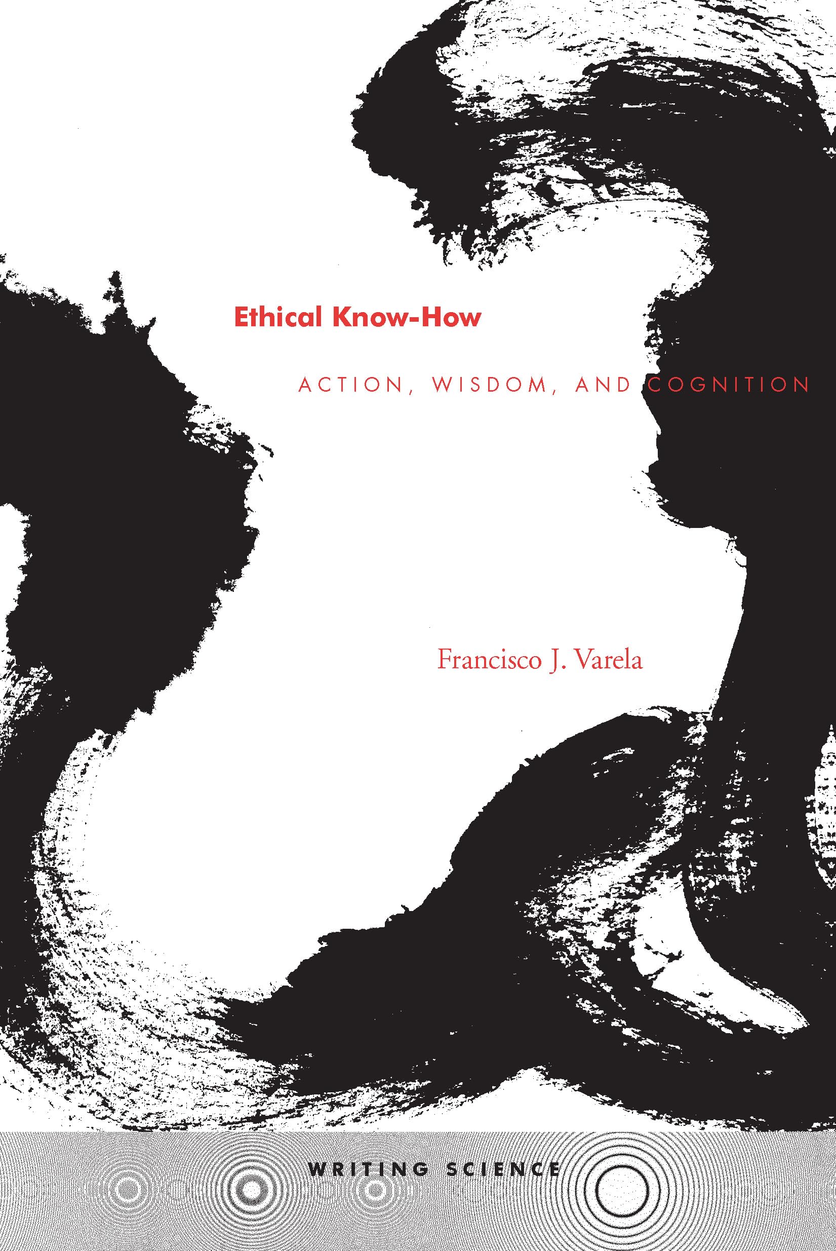 Ethical Knowhow: Action, Wisdom, And Cognition (Writing Science),New