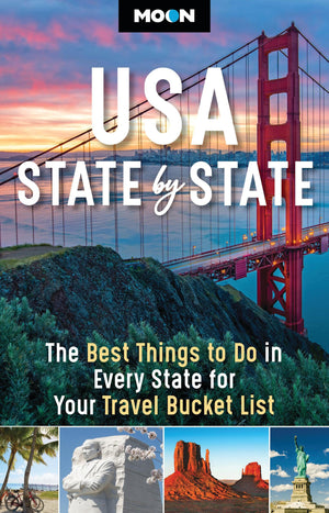 Moon Usa State By State: The Best Things To Do In Every State For Your Travel Bucket List (Moon U.S. Travel Guide)