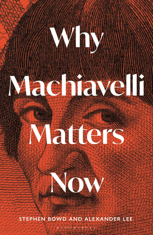 Why Machiavelli Matters Now (Interfaces)