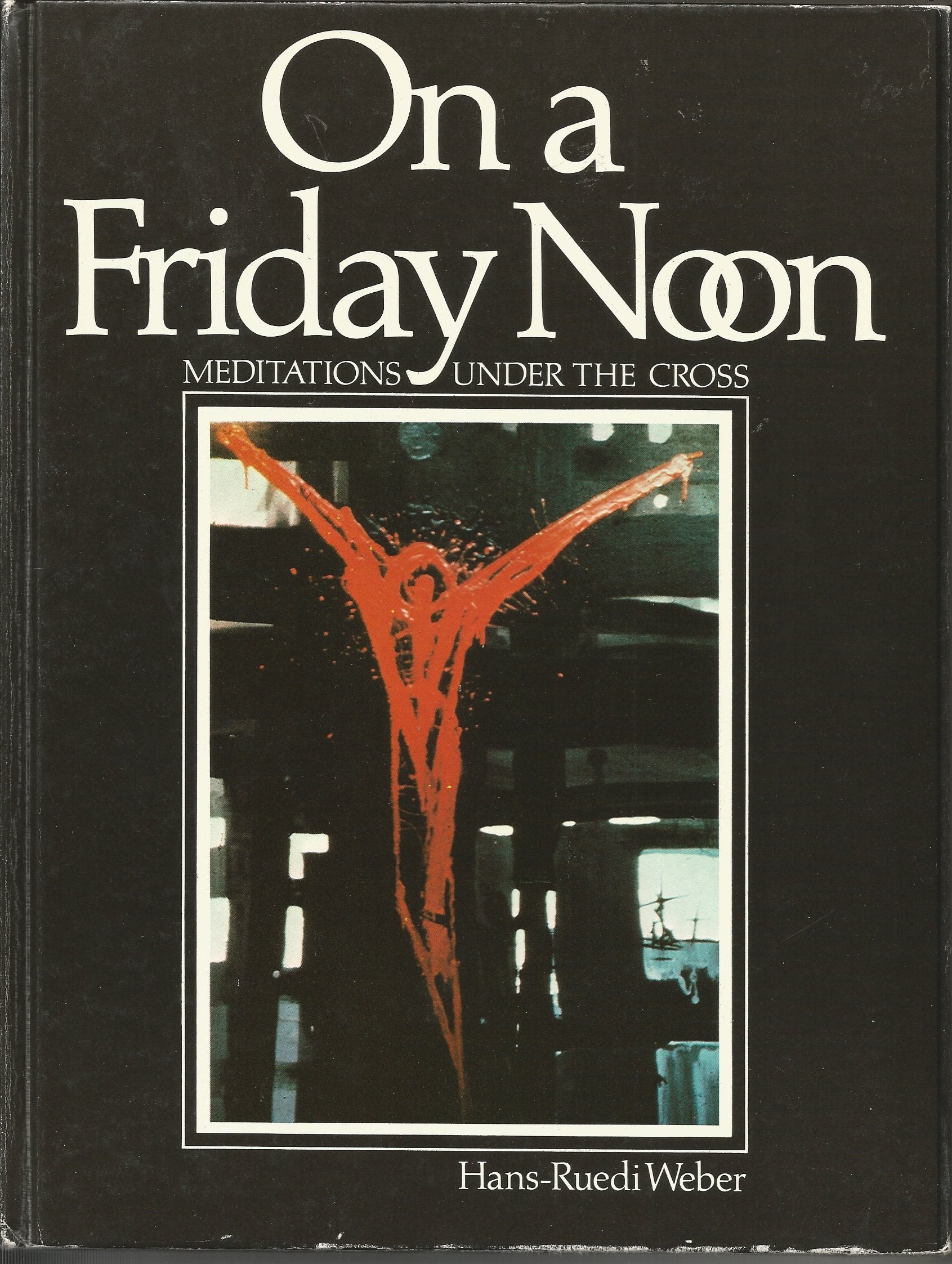 On a Friday noon: Meditations under the cross,Used