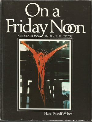 On a Friday noon: Meditations under the cross,Used