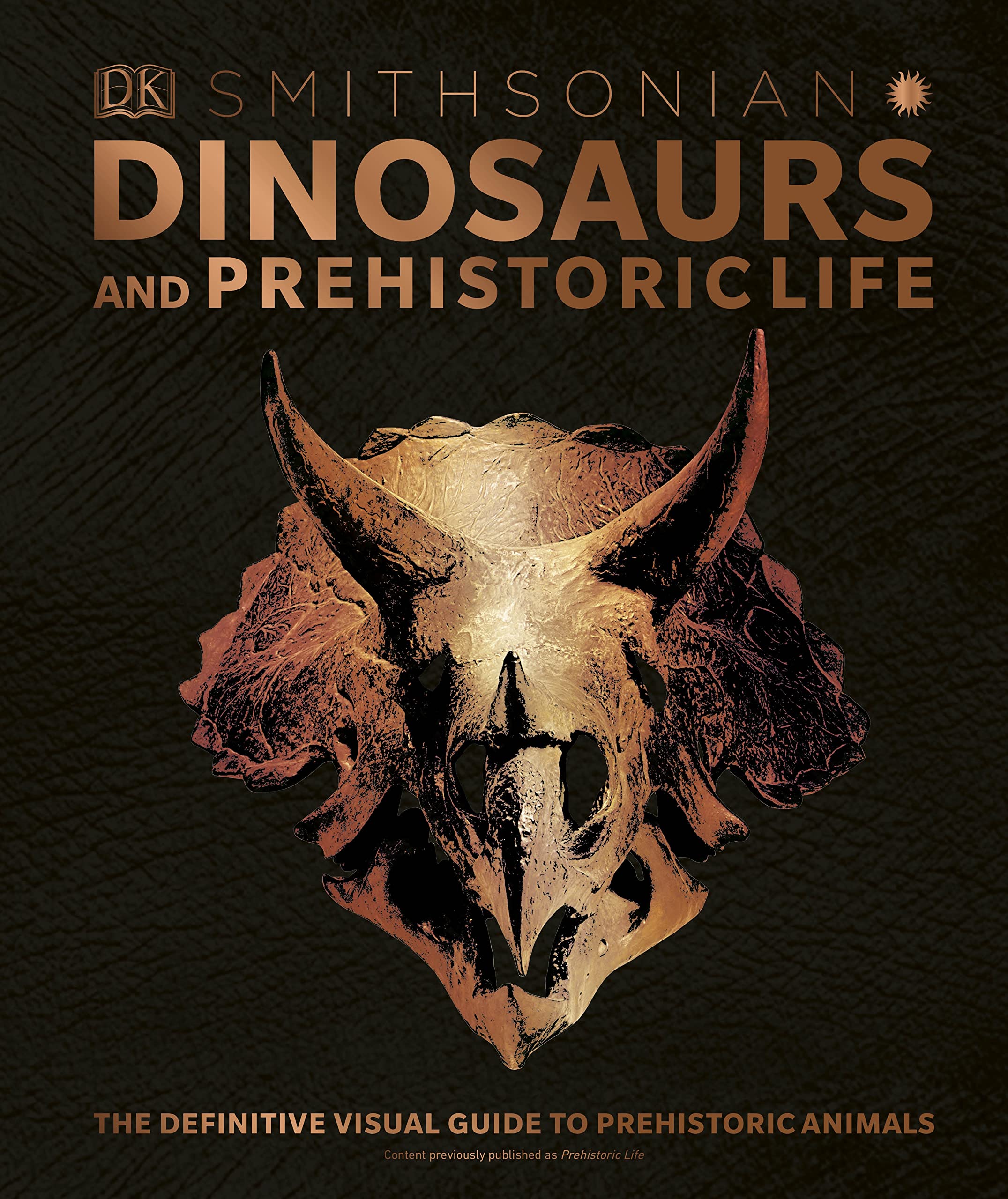 Dinosaurs And Prehistoric Life: The Definitive Visual Guide To Prehistoric Animals (Dk Definitive Visual Encyclopedias)