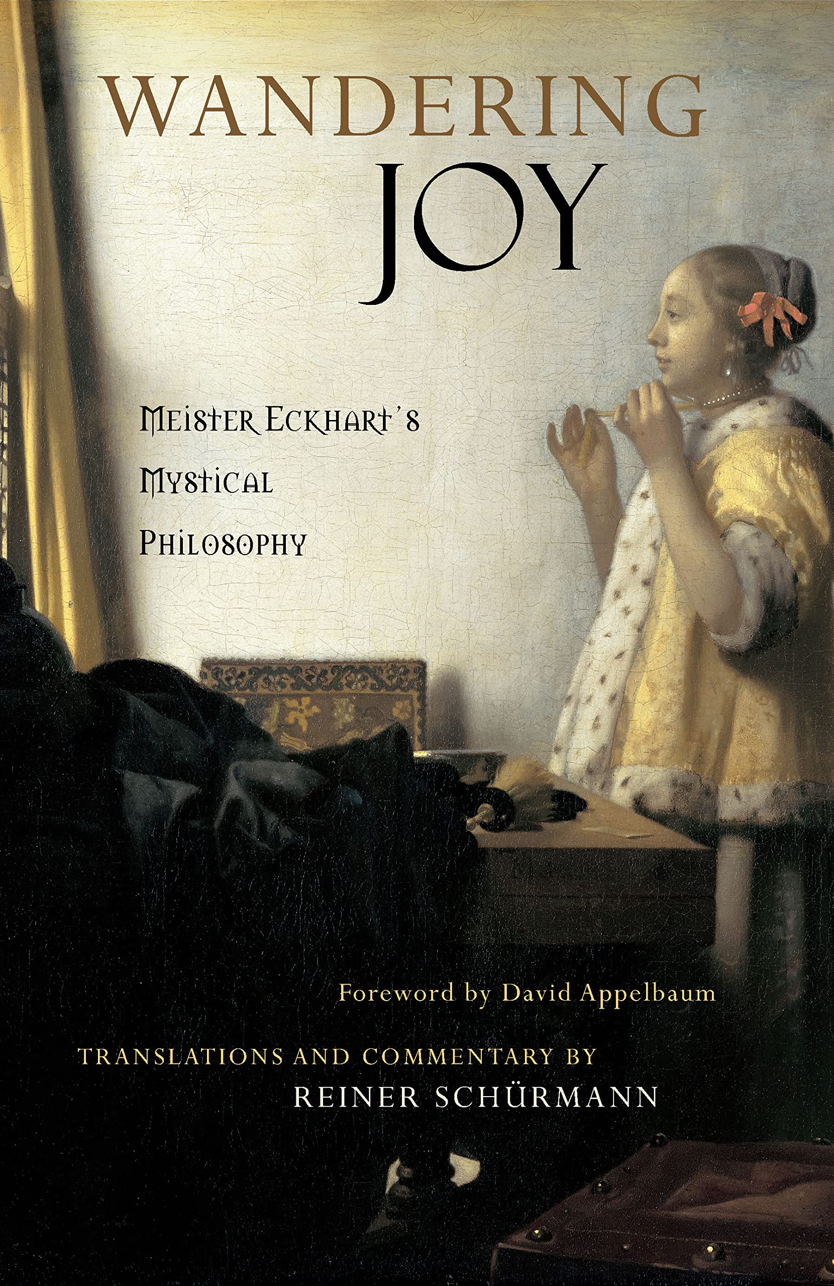 Wandering Joy: Meister Eckhart'S Mystical Philosophy,New
