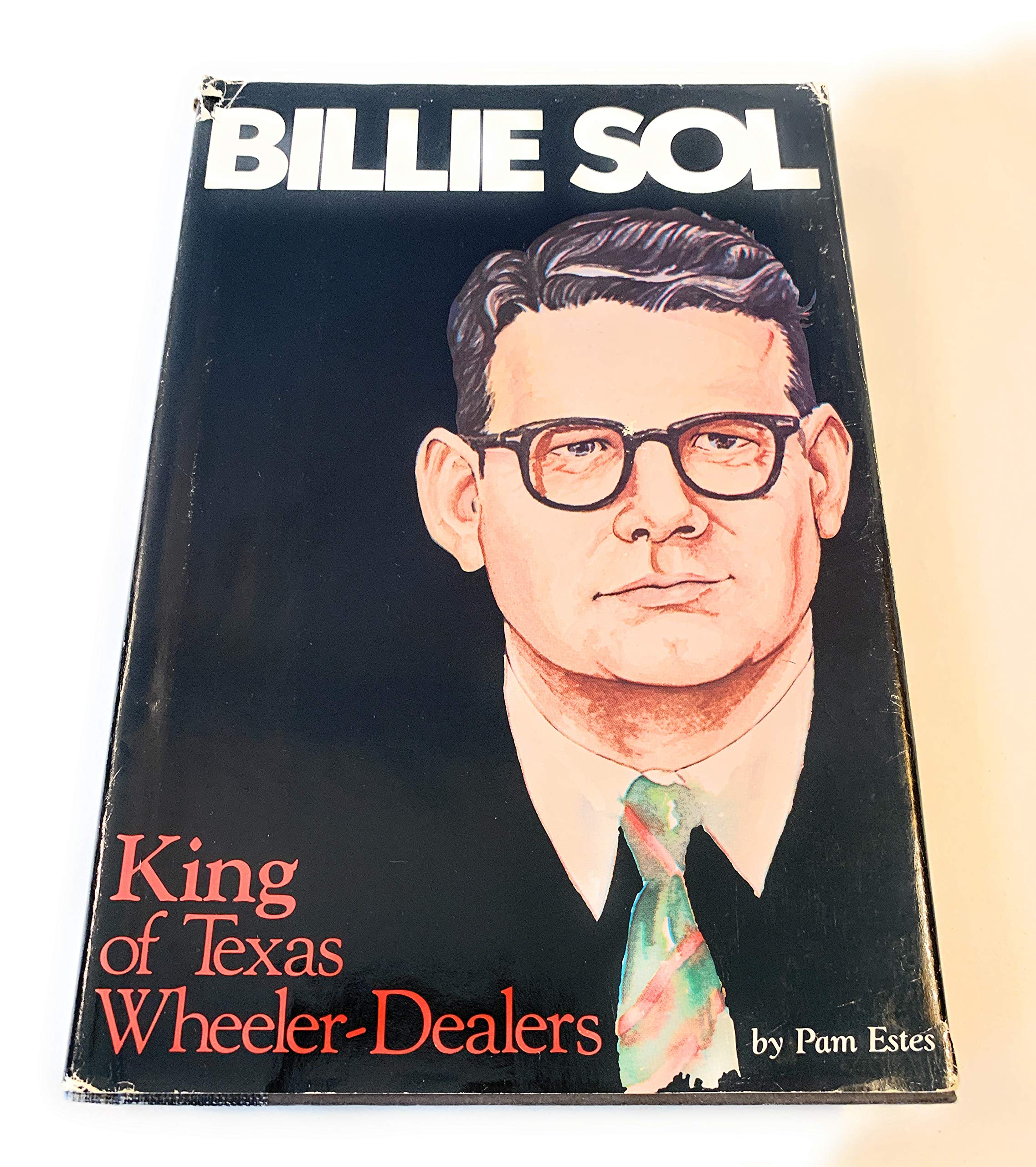 Billie Sol: King of Texas WheelerDealers