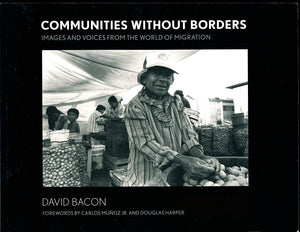 Communities without Borders: Images and Voices from the World of Migration,Used