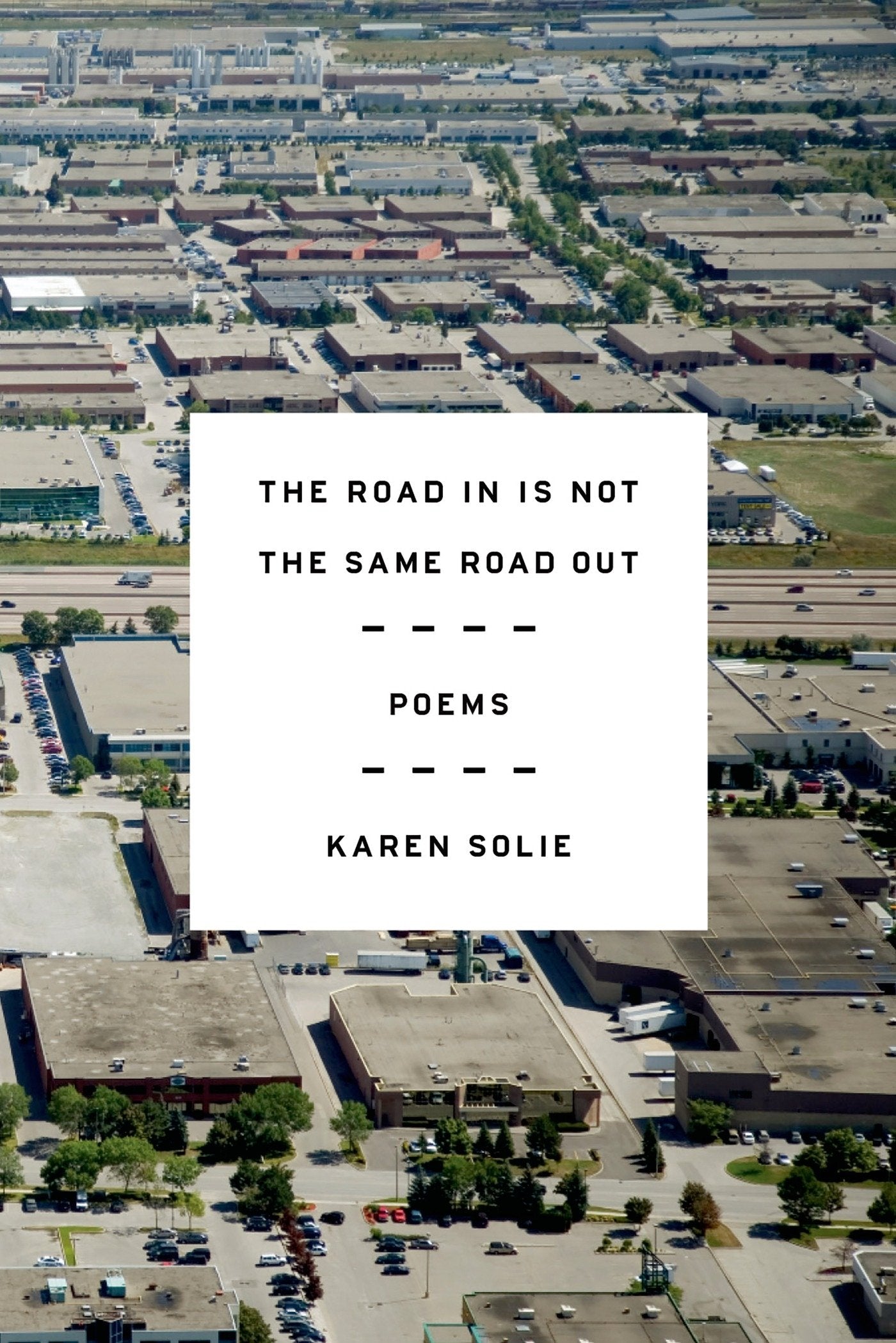 The Road In Is Not the Same Road Out: Poems,Used