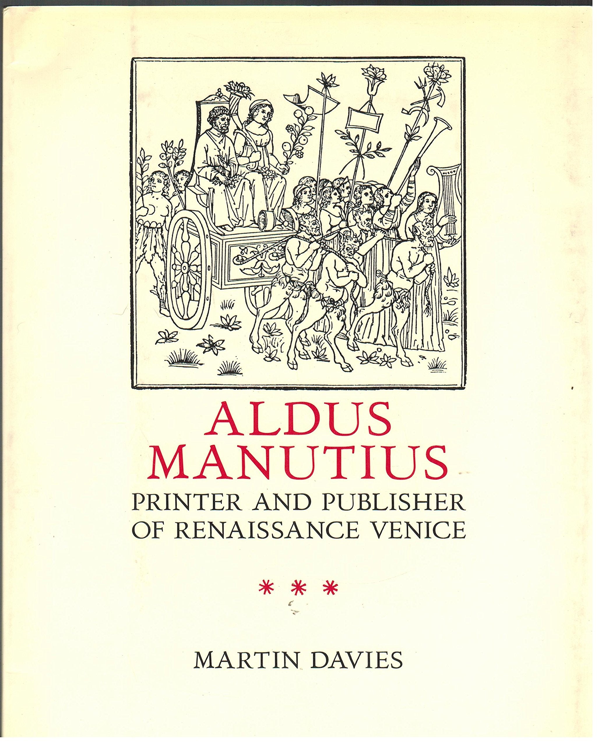 Aldus Manutius: Printer and Publisher of Renaissance Venice,New