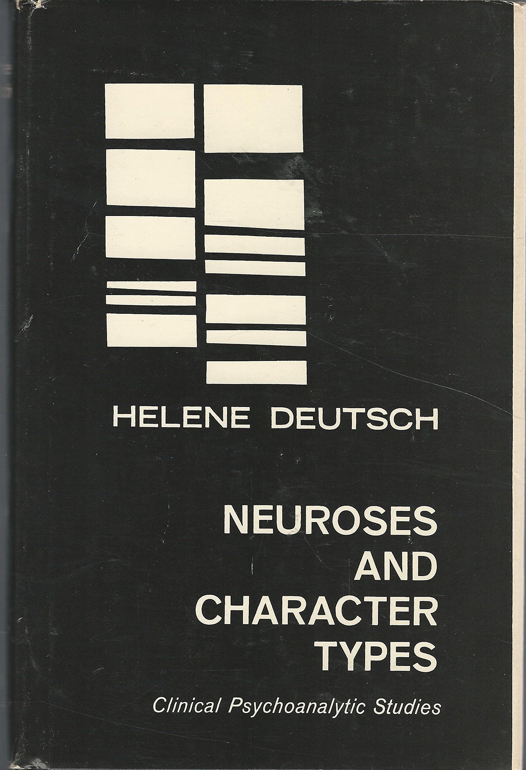 Neuroses And Character Types: Clinical Psychoanalytic Studies,Used