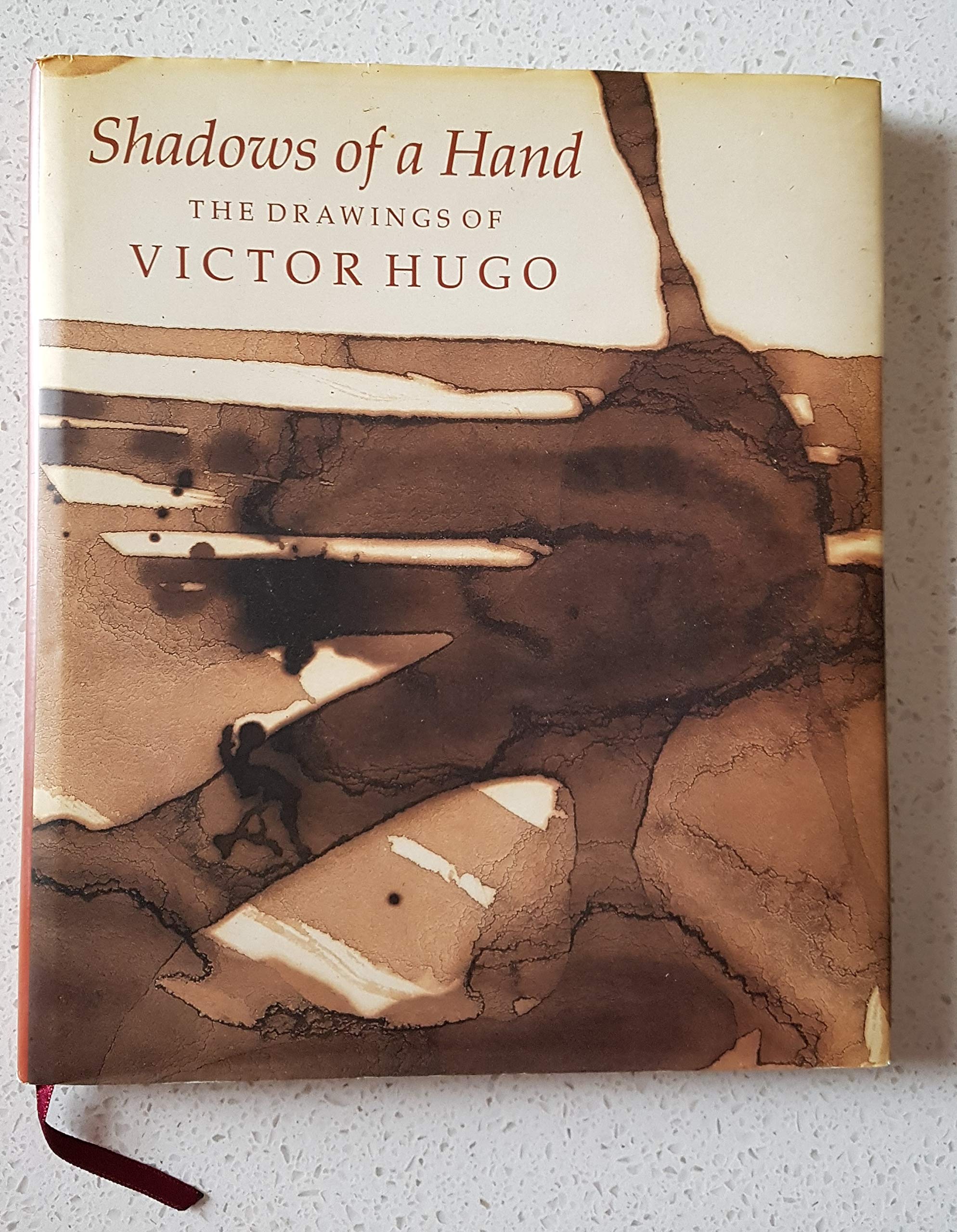 Shadows Of A Hand: The Drawings Of Victor Hugo