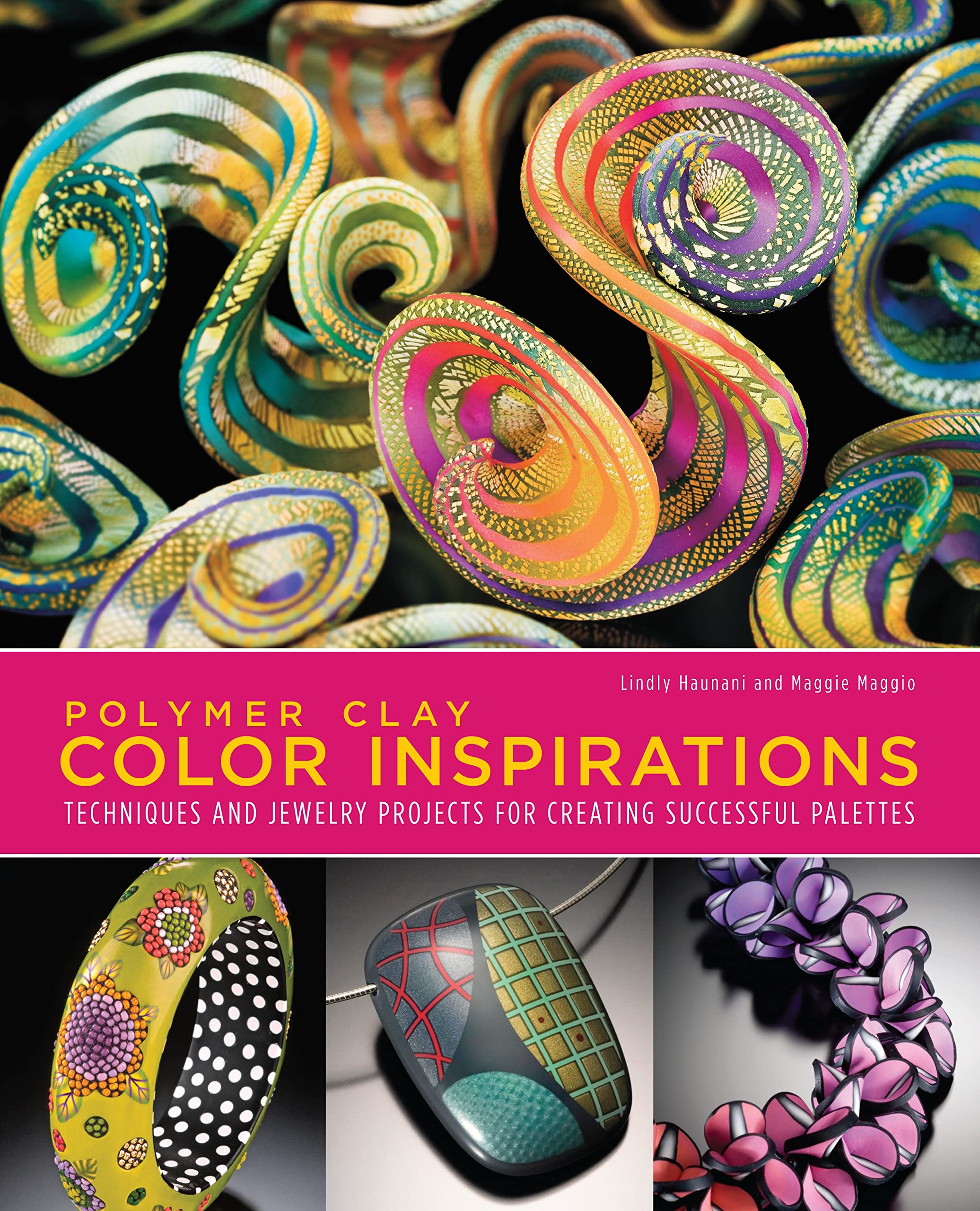 Polymer Clay Color Inspirations: Techniques And Jewelry Projects For Creating Successful Palettes,Used