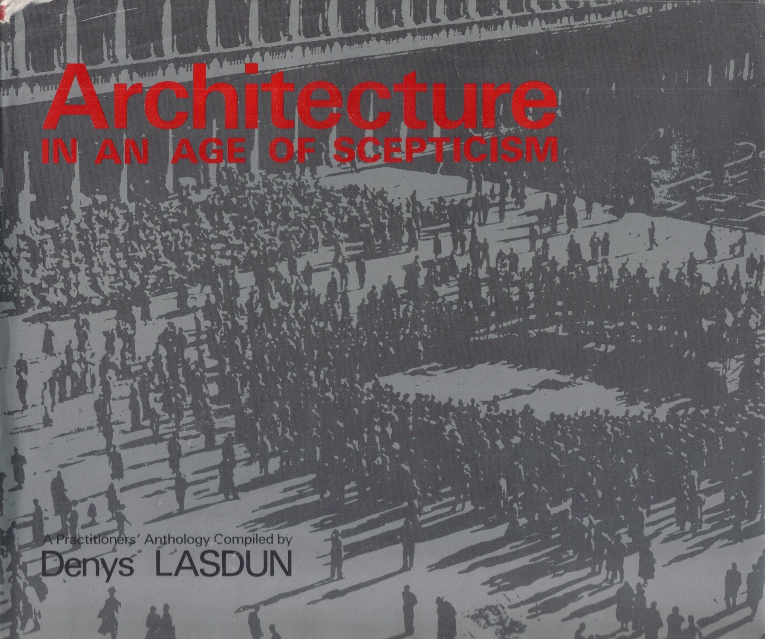 Architecture In An Age Of Scepticism: A Practitioners' Anthology-used