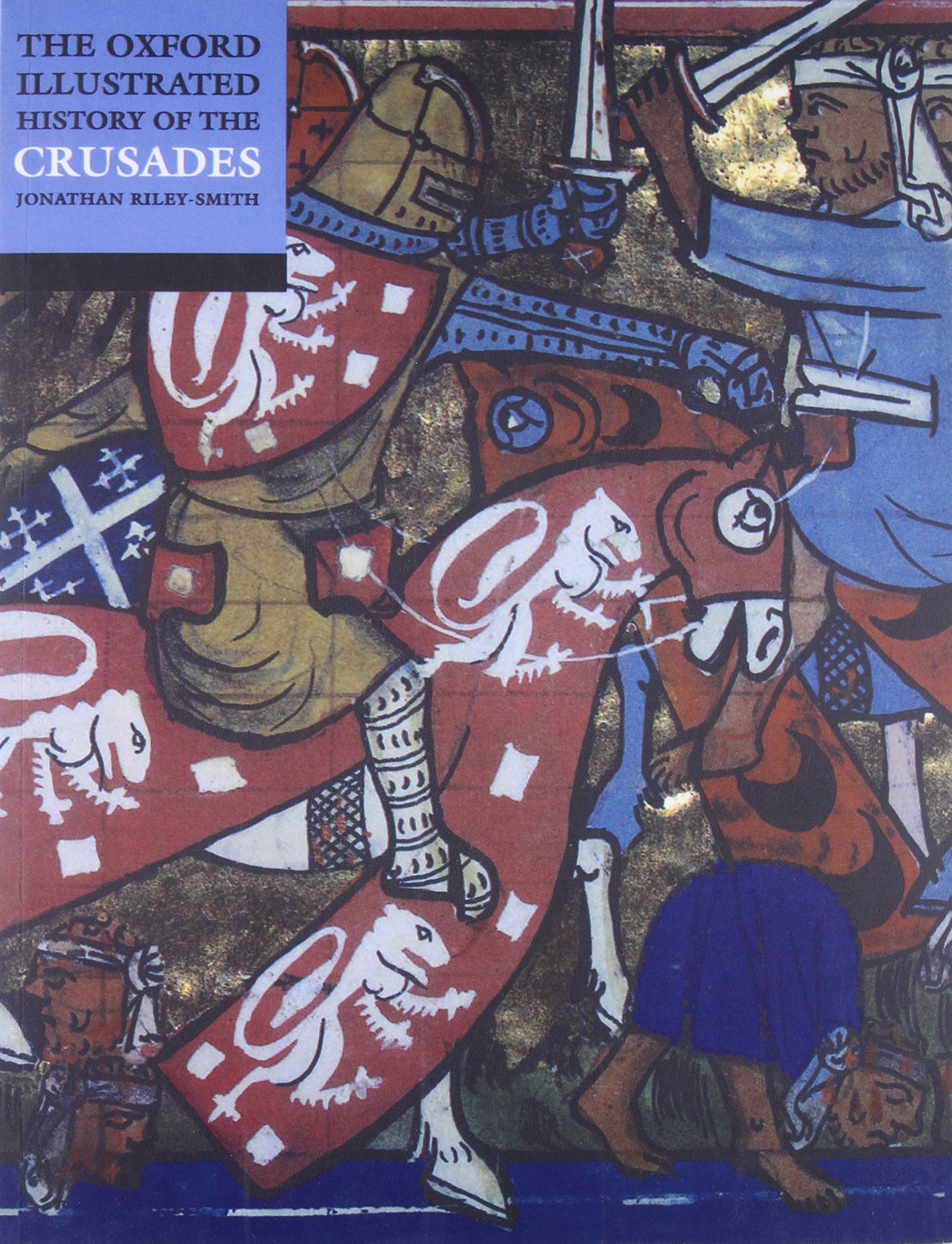 The Oxford Illustrated History Of The Crusades,New