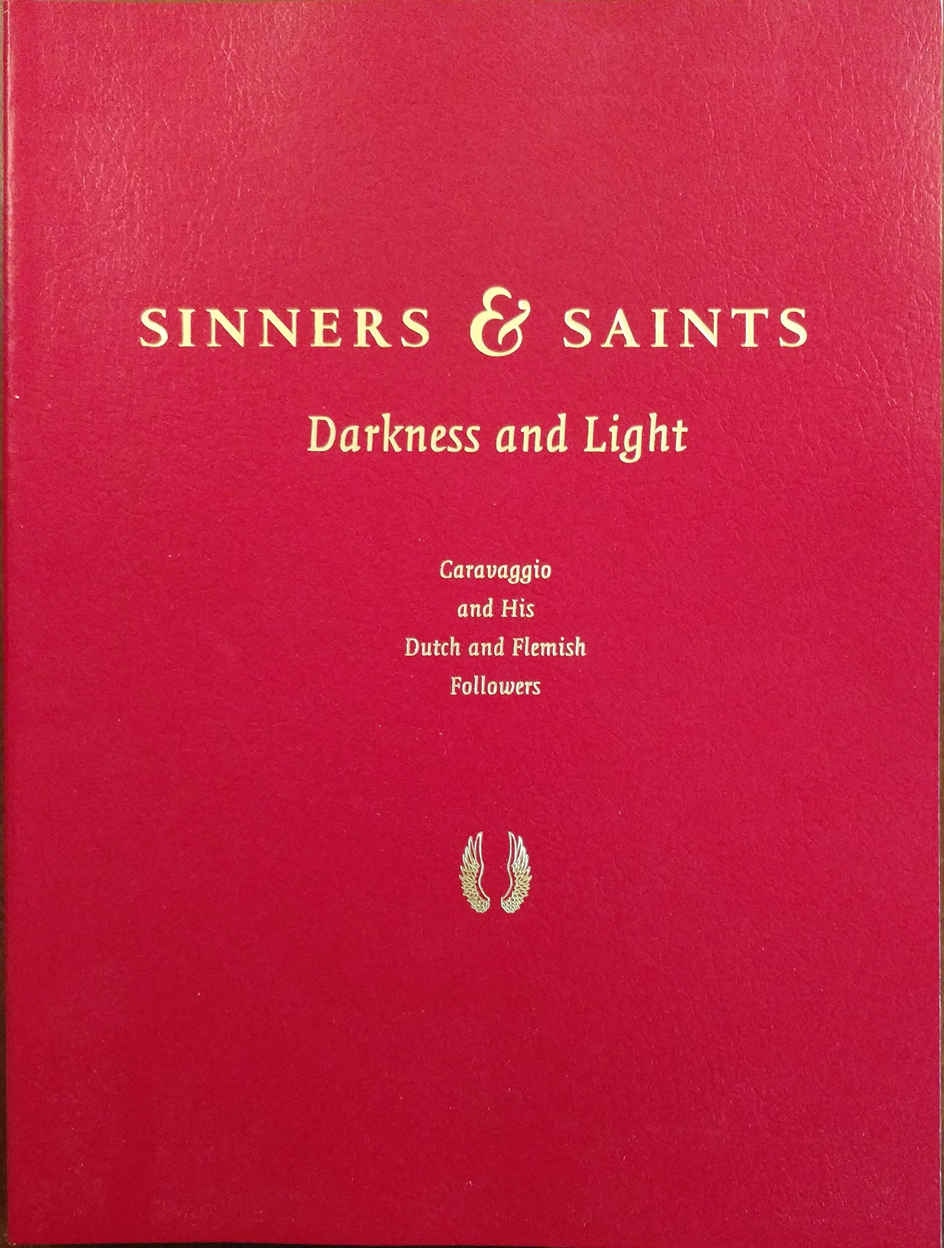 Sinners & saints: Darkness and light : Caravaggio and his Dutch and Flemish followers,Used