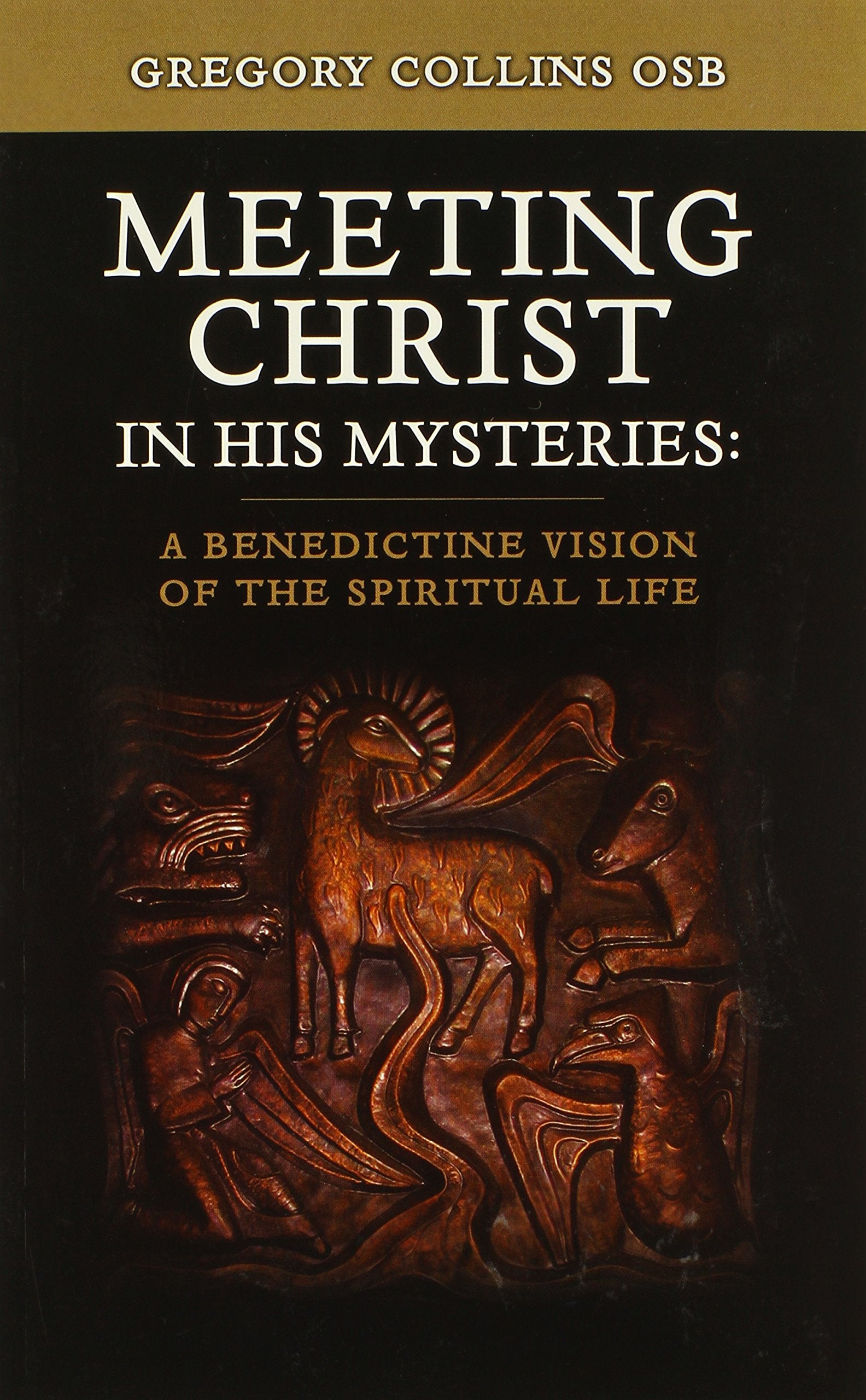 Meeting Christ in His Mysteries: A Benedictine Vision of the Spiritual Life,Used