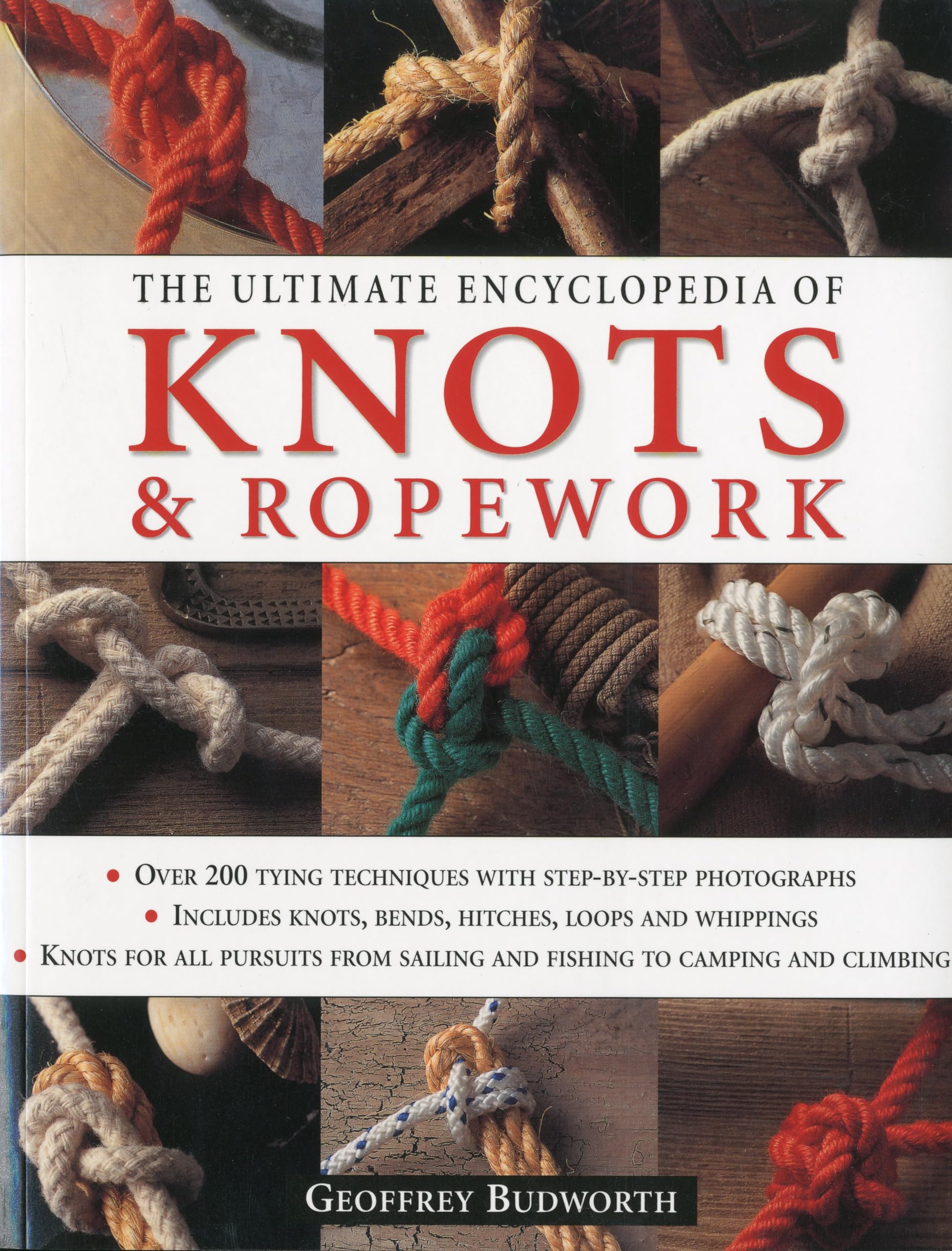 The Ultimate Encyclopedia of Knots and Ropework: Over 200 Tying Techniques with StepbyStep Photographs,Used