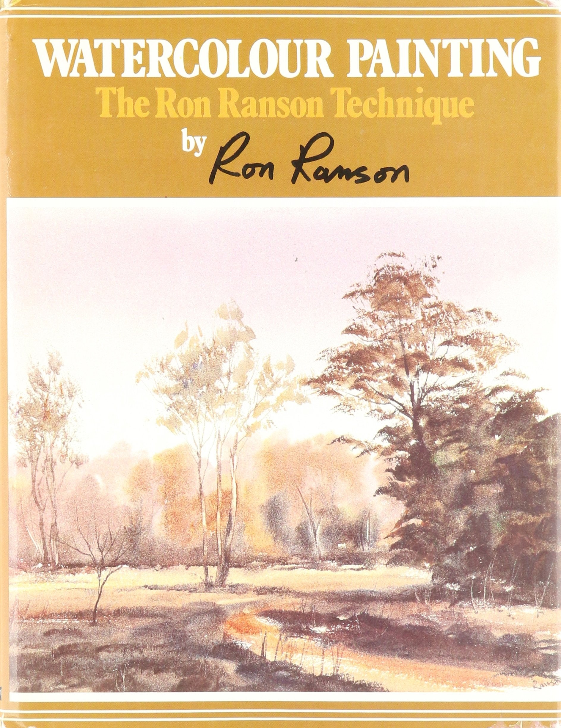 Watercolour Painting: The Ron Ranson Technique,Used