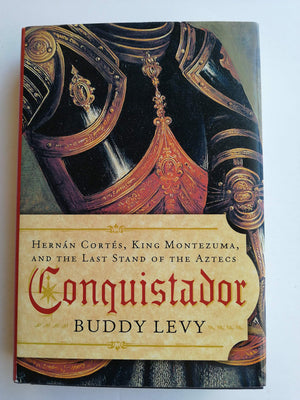 Conquistador: Hernan Cortes, King Montezuma, And The Last Stand Of The Aztecs,New