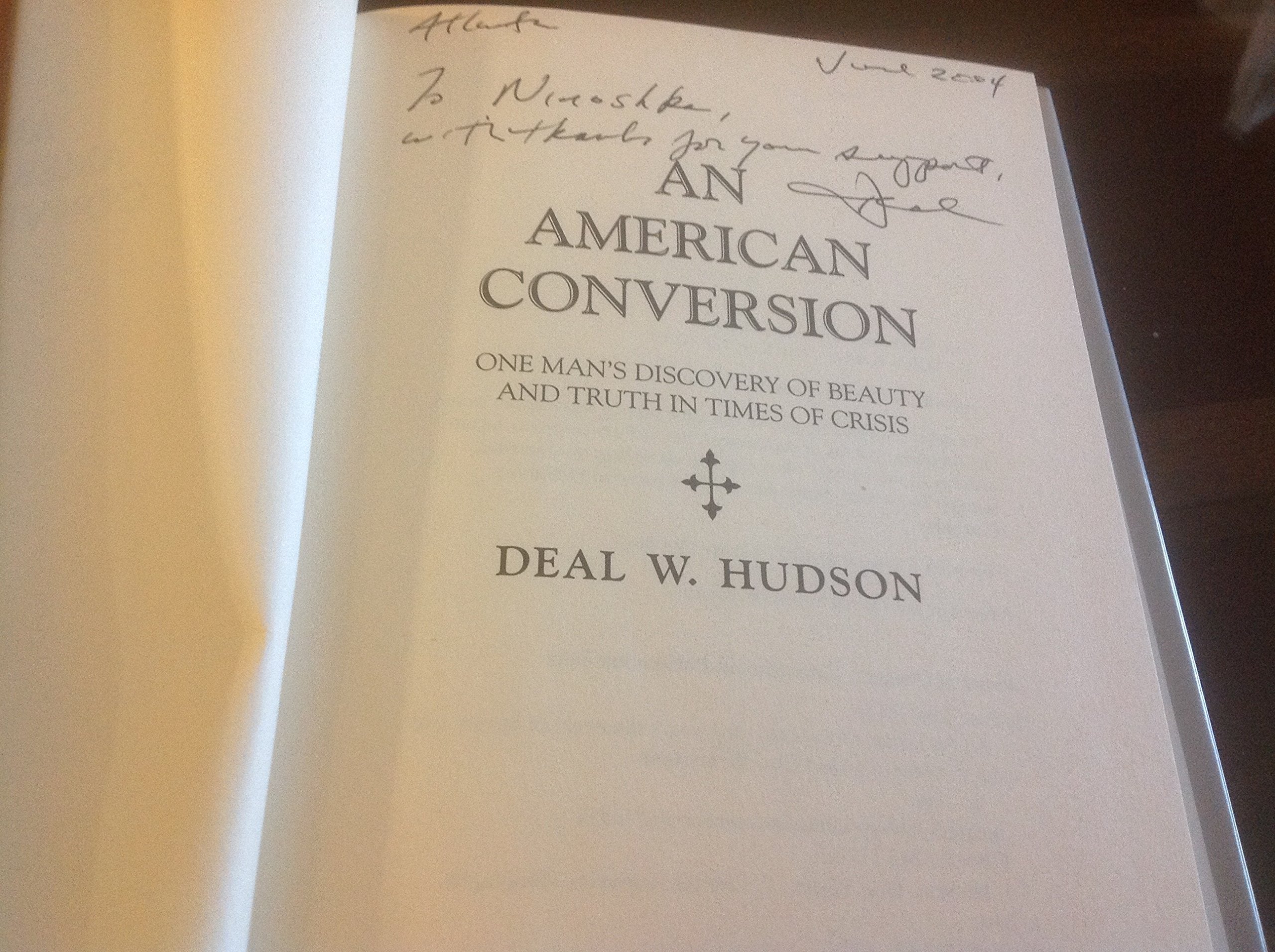 An American Conversion: One Man's Discovery of Beauty and Truth in Times of Crisis,Used