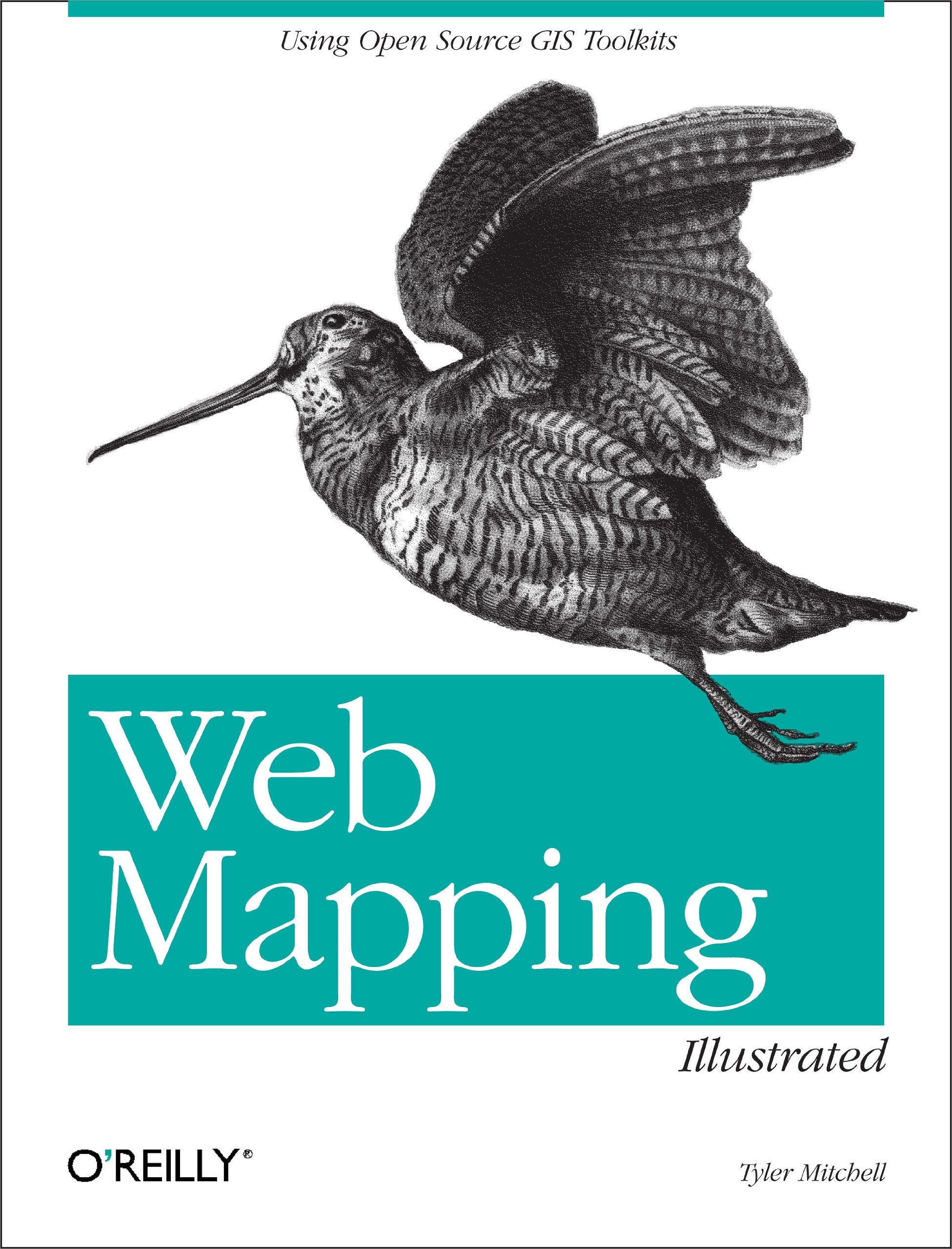 Web Mapping Illustrated: Using Open Source GIS Toolkits,New