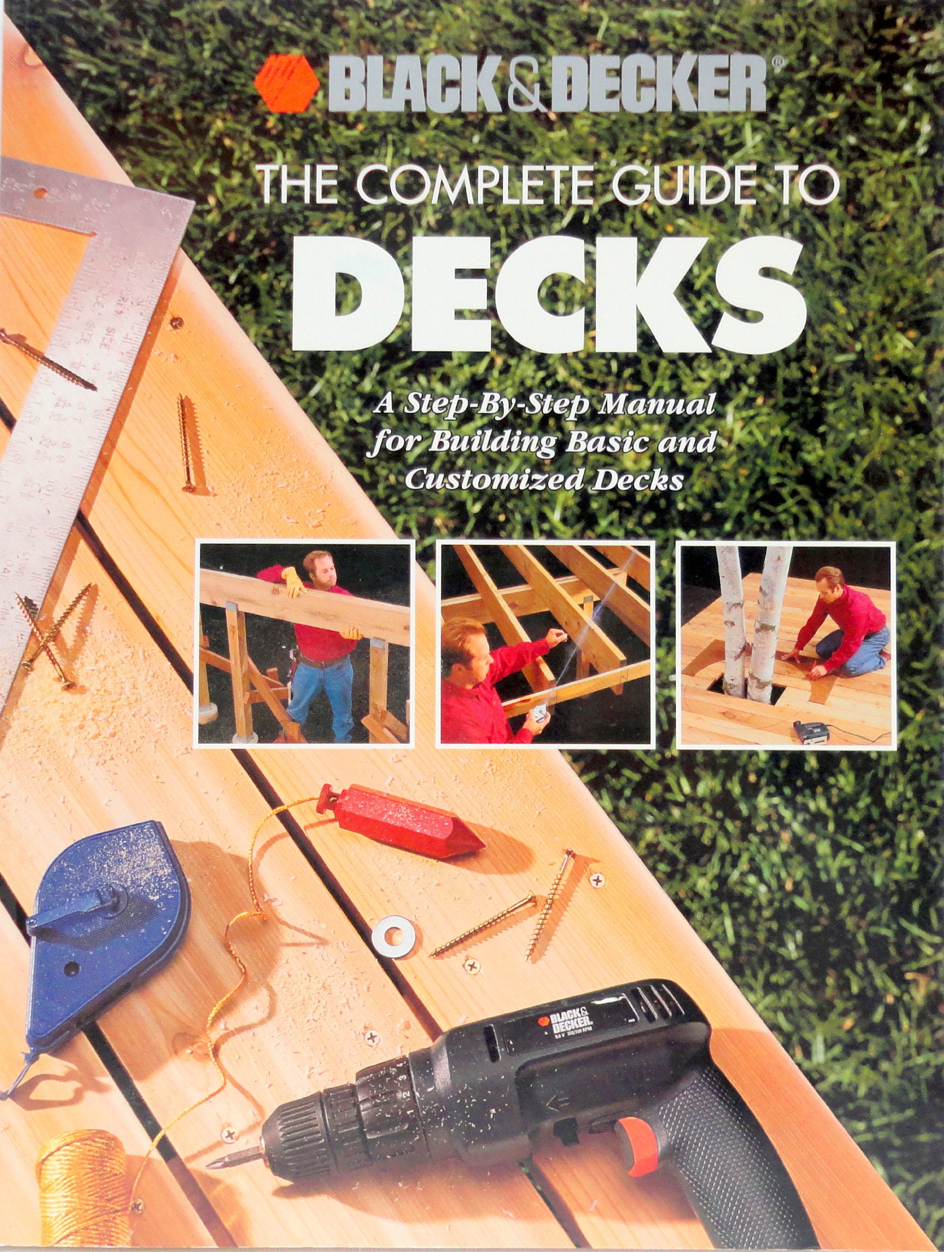 The Complete Guide to Decks: A StepByStep Manual for Building Basic and Advanced Decks,Used
