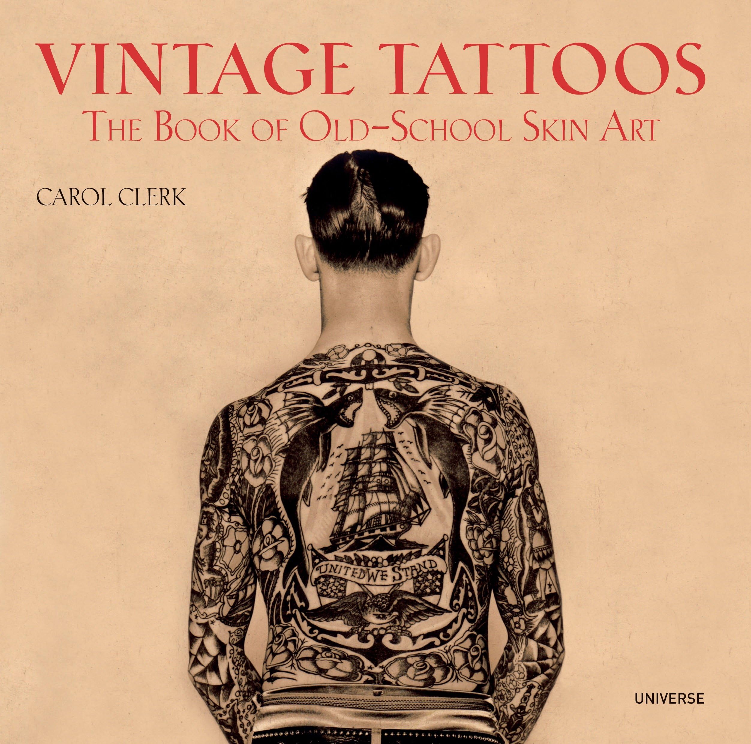 Vintage Tattoos: The Book Of Oldschool Skin Art