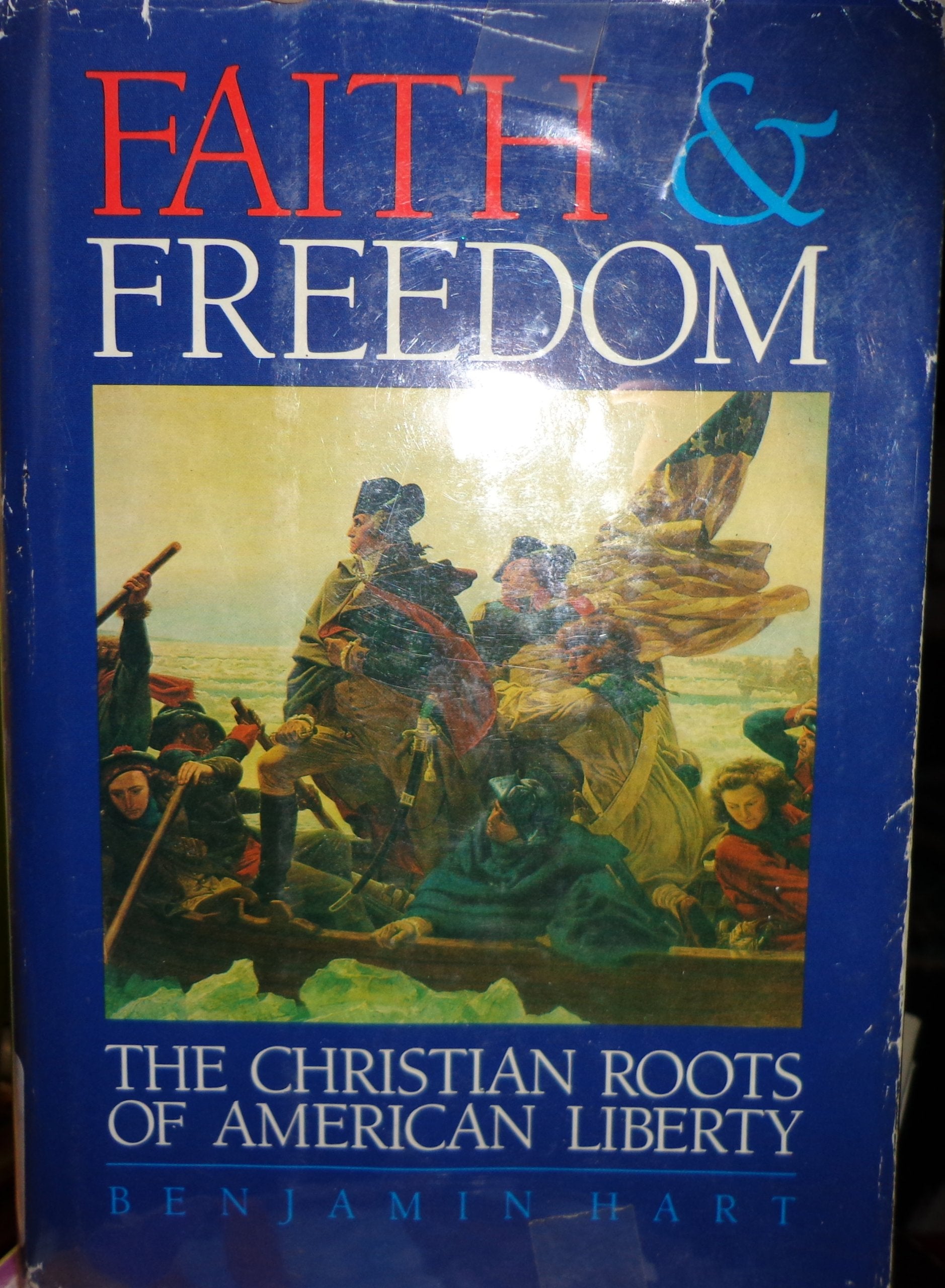 Faith and Freedom: The Christian Roots of American Liberty,New